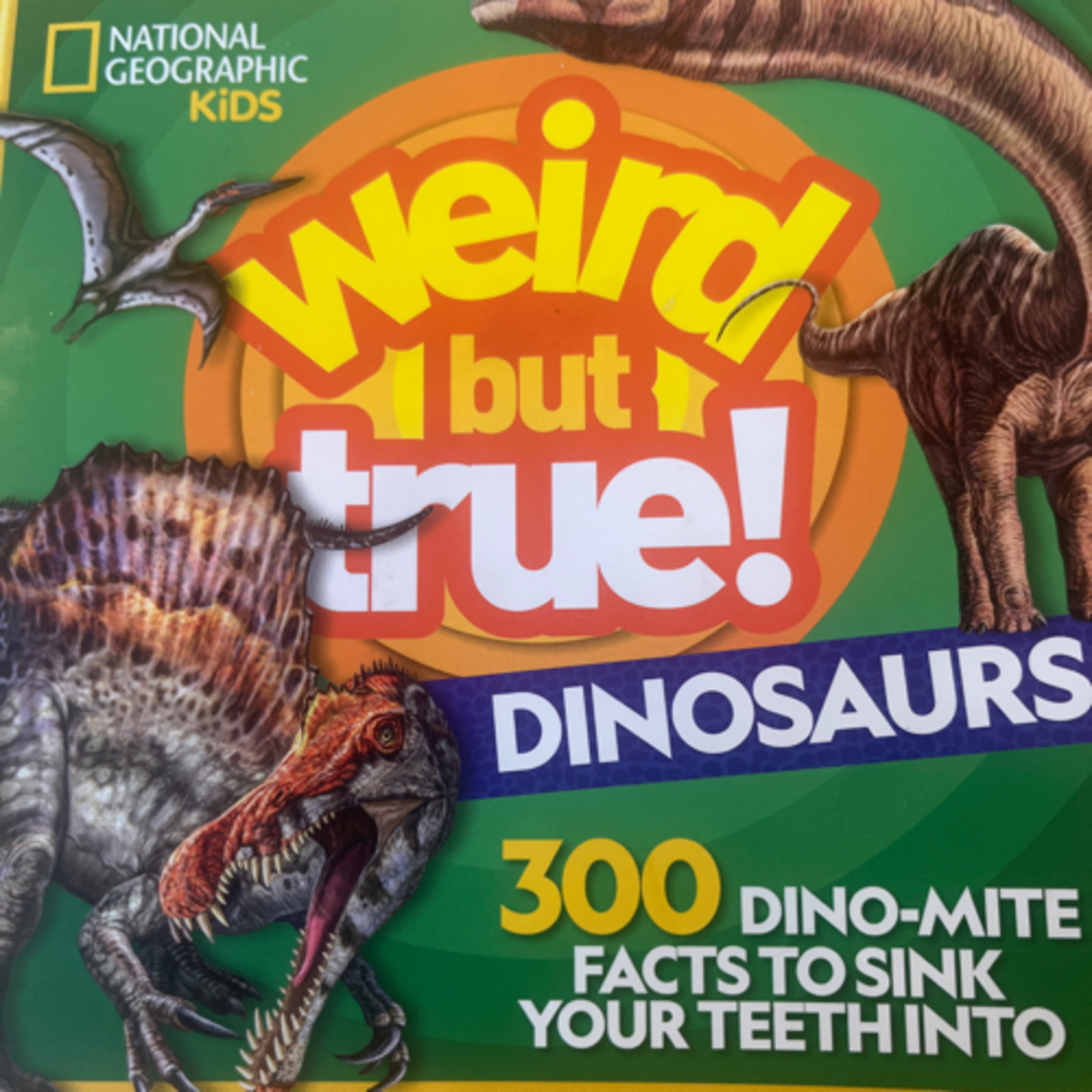 Weird but True! Dinosaurs: 300 Dino-Mite Facts to Sink Your Teeth Into episode artwork