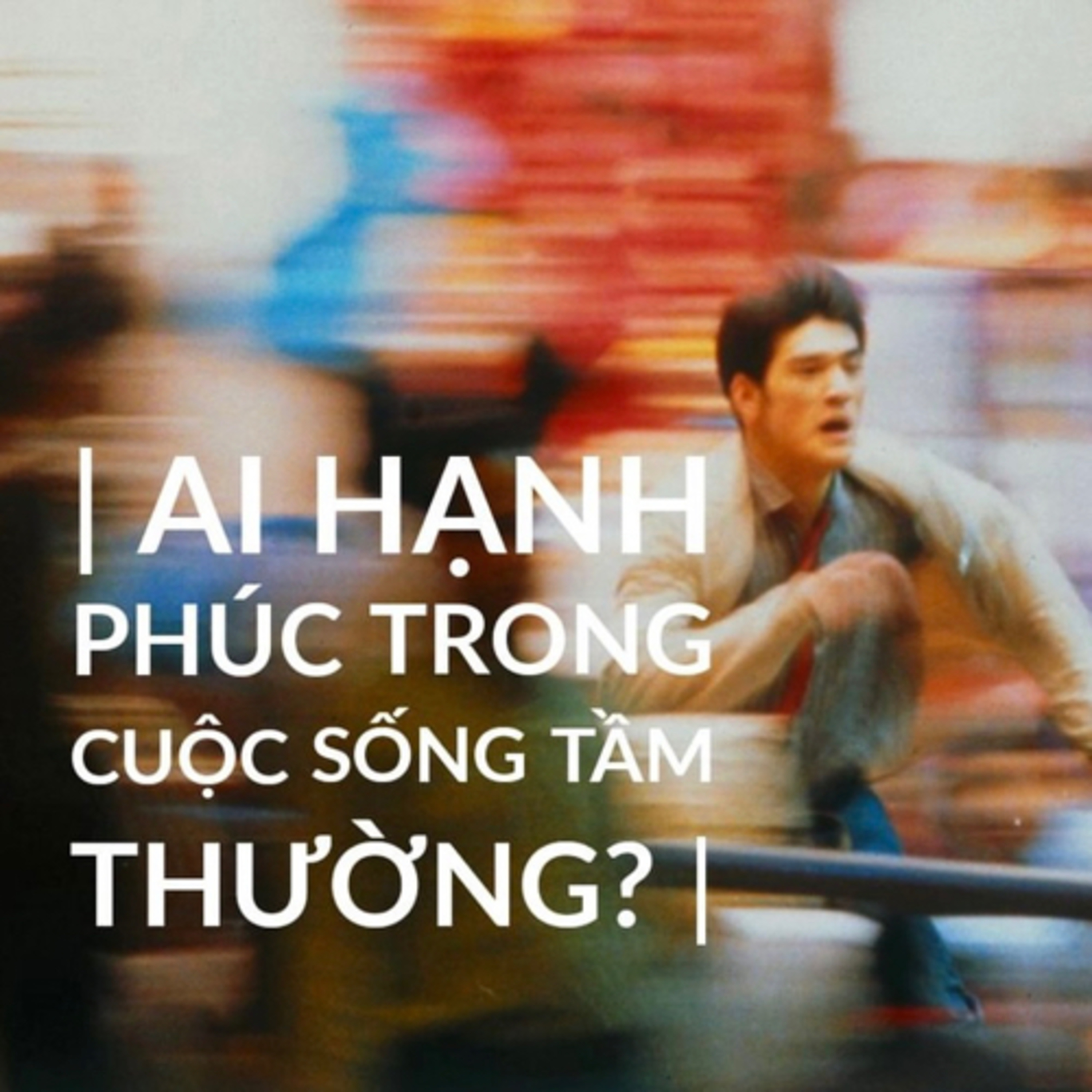 Ai hạnh phúc trong cuộc sống tầm thường? episode artwork