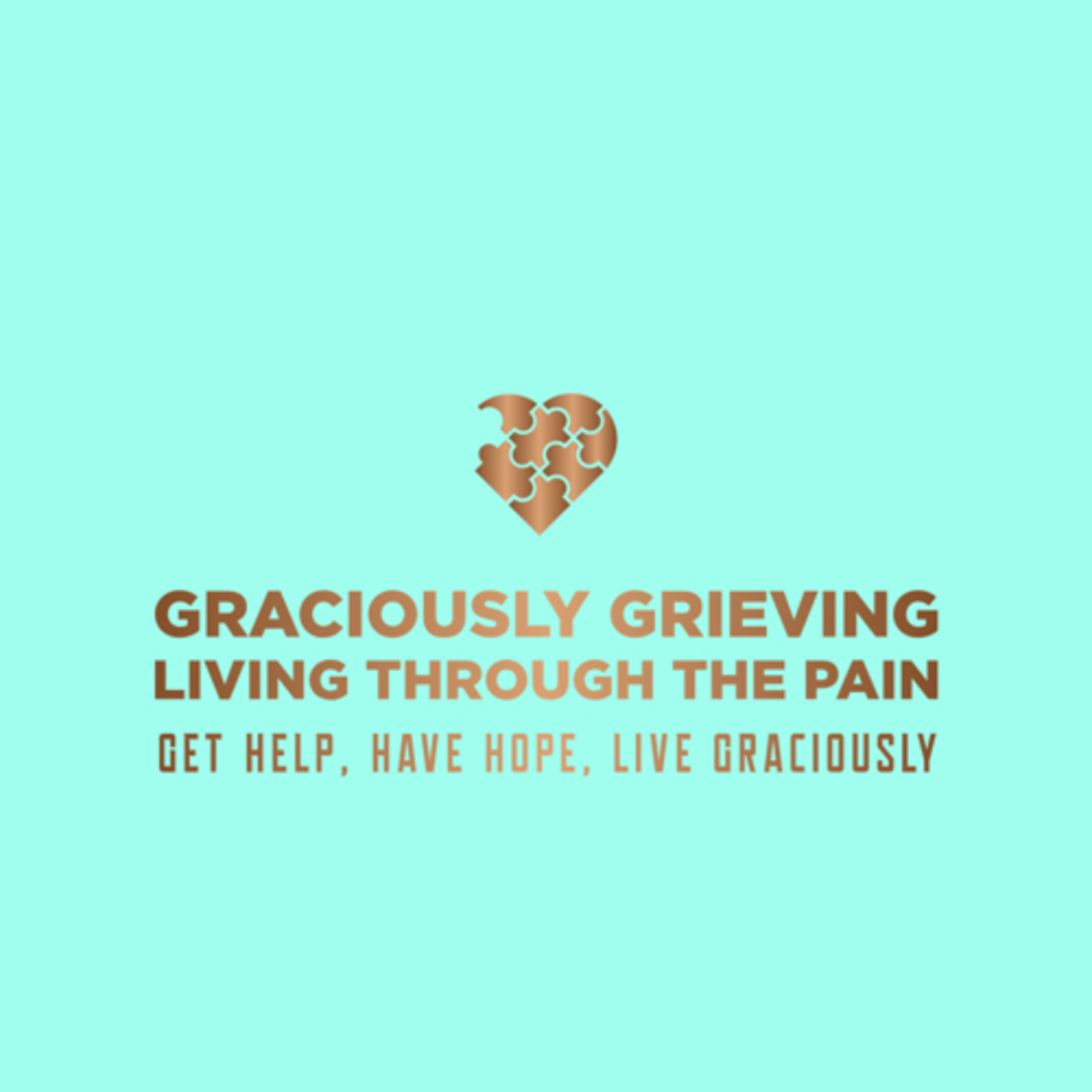 Graciously Grieving: Living Through the Pain