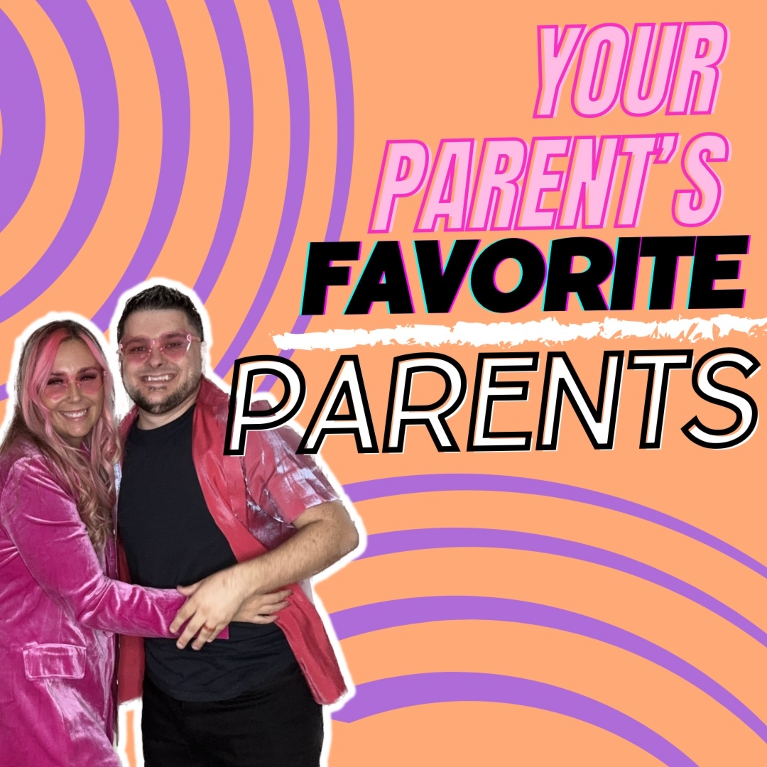 Intro to Your Parent’s Favorite Parents! episode artwork