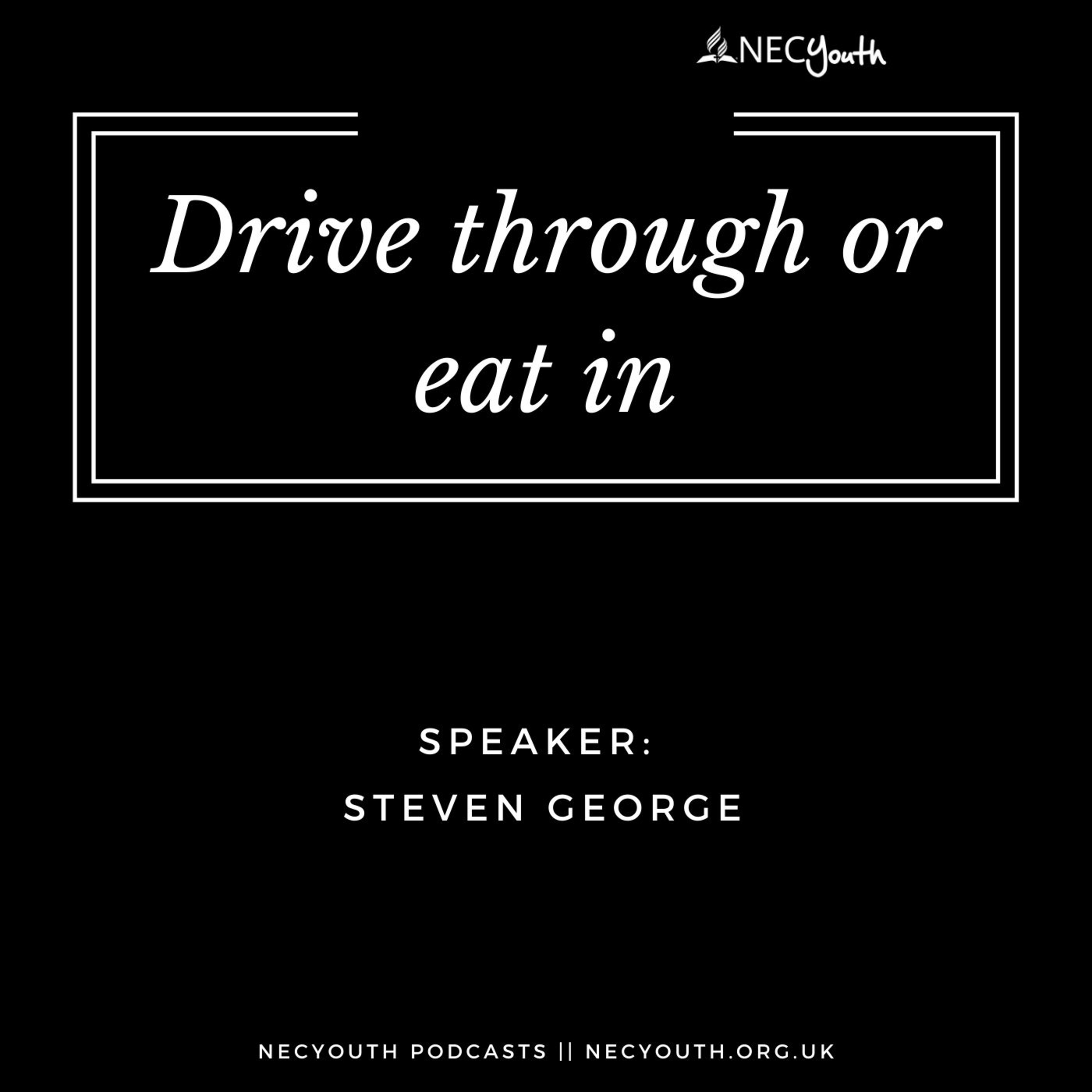 ‘Drive through or eat in’ - Steven George episode artwork
