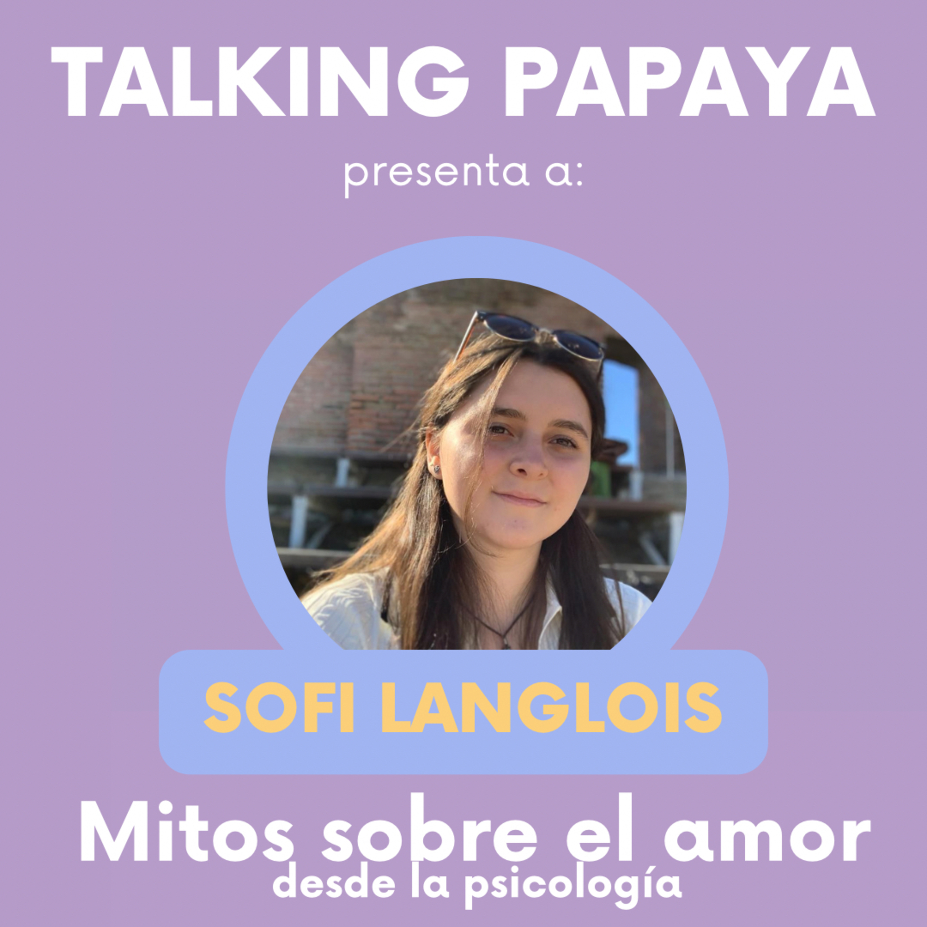 Talking Papaya: Mitos sobre el amor 