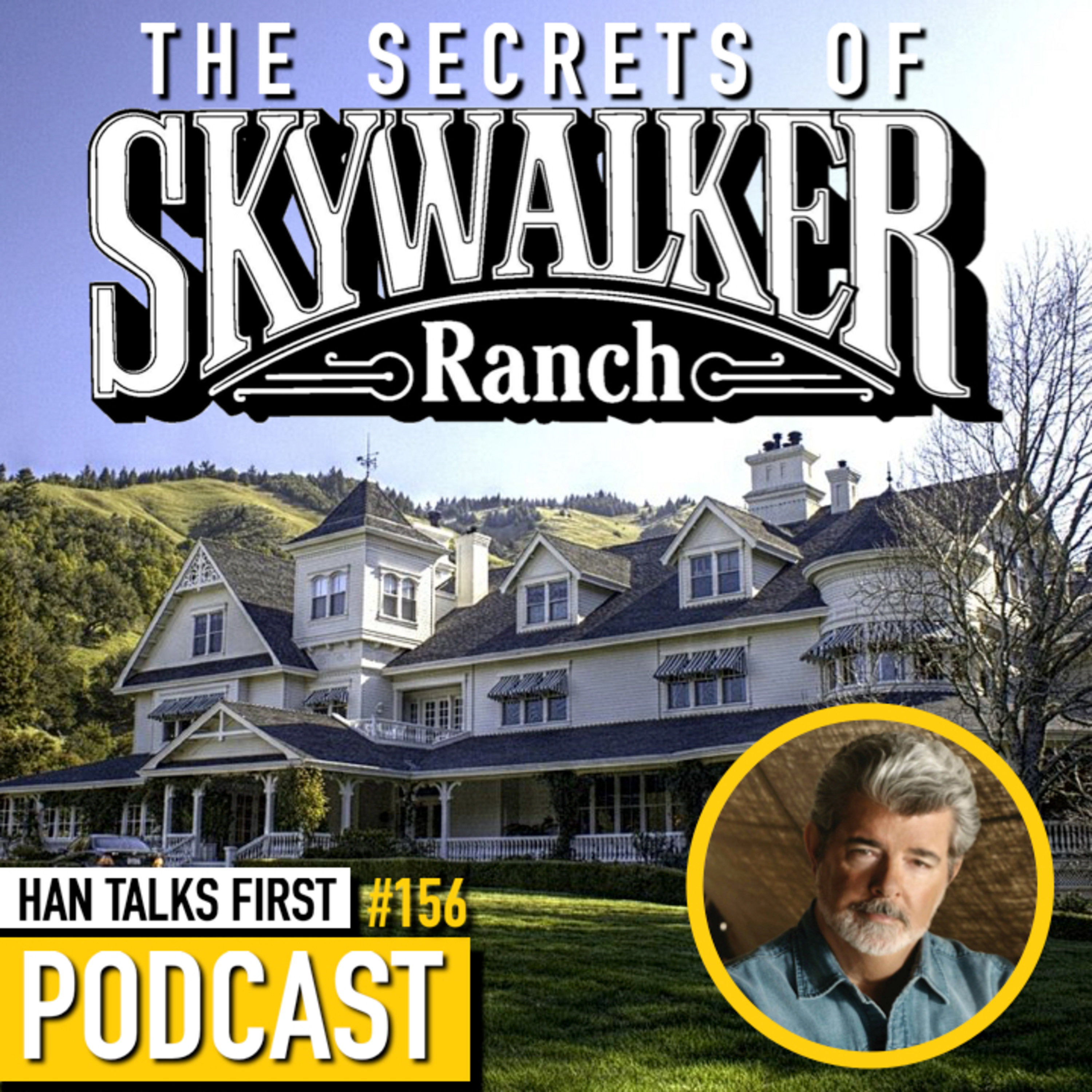 #156 - Secrets of Skywalker Ranch - George Lucas Filmmakers Retreat  episode artwork