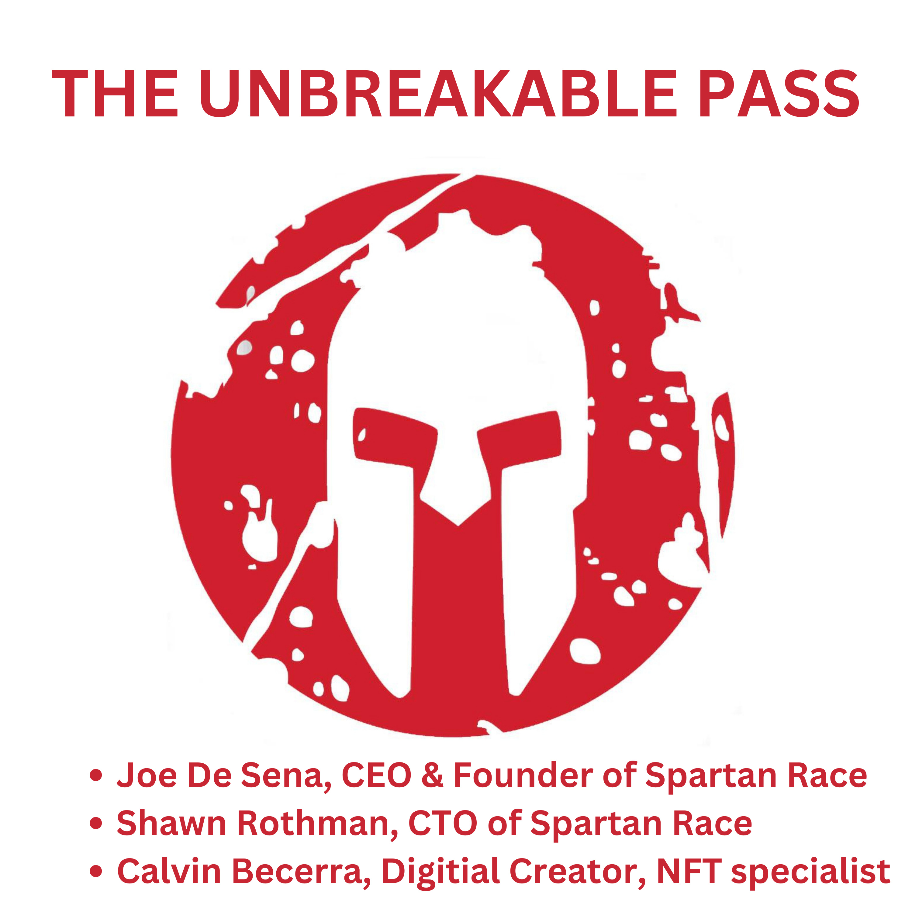 cover of episode Spartan Race: 🔥The Unbreakable Pass🔥 Conversation with Joe De Sena, CEO & Founder of Spartan Race, Shawn Rothman, CTO of Spartan Race, & Calvin Becerra, Digital Creator & NTF specialist 