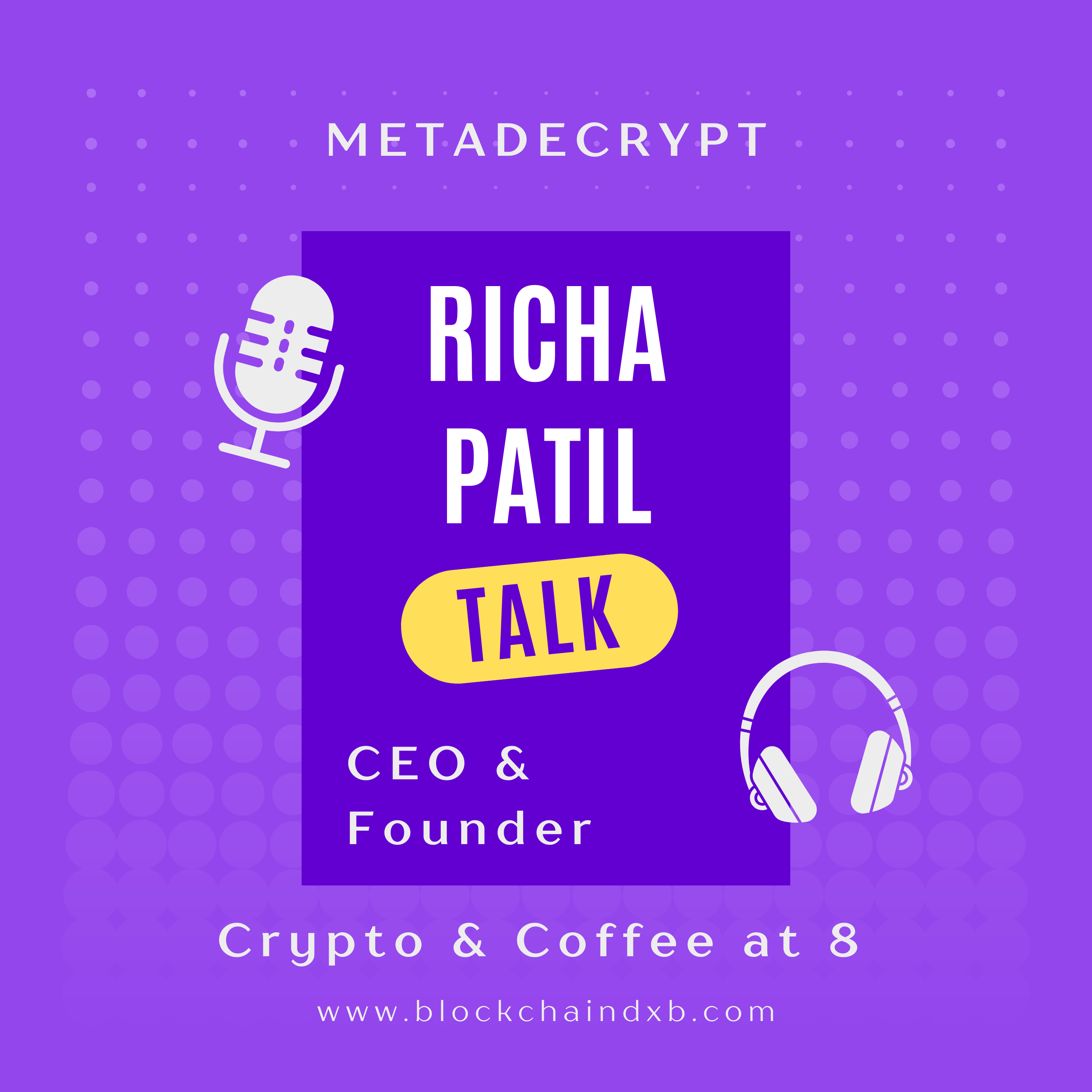 cover of episode Crypto & Coffee ☕ at 8: Brilliant conversation with 💥 Richa Patil, CEO & Founder of MetaDecrypt 💥