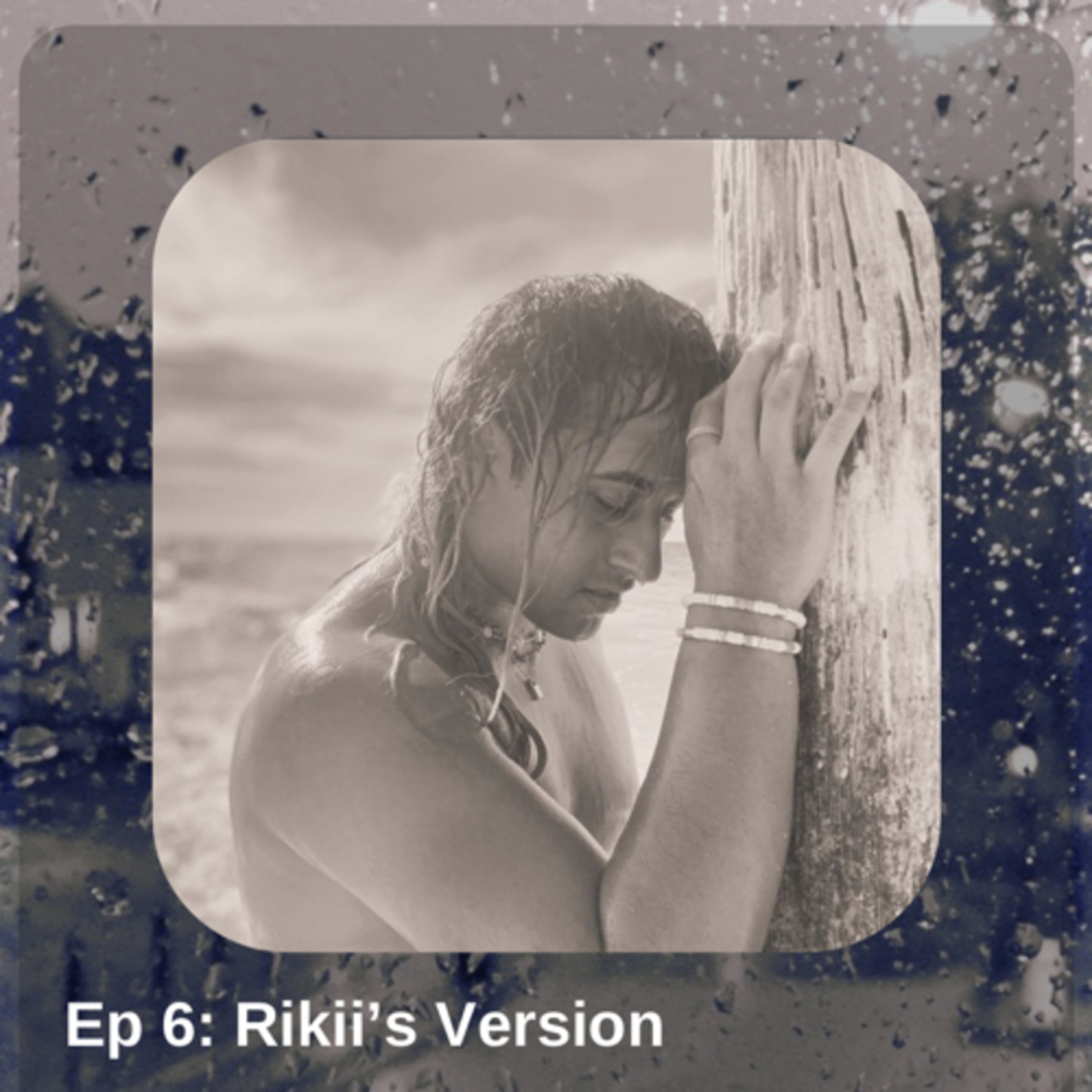 S2/Ep6: Rikii’s Version✨ episode artwork