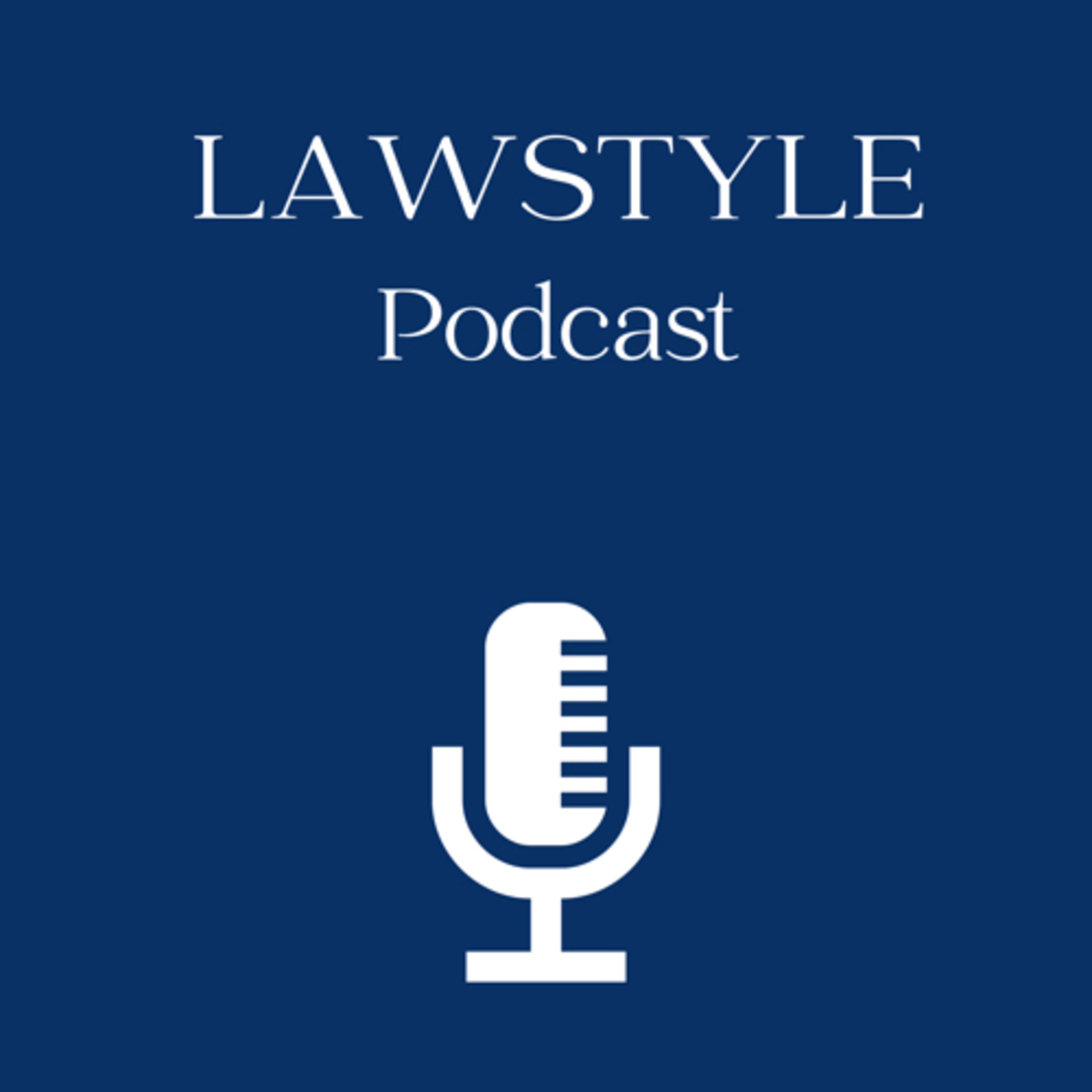 LAWSTYLE Podcast