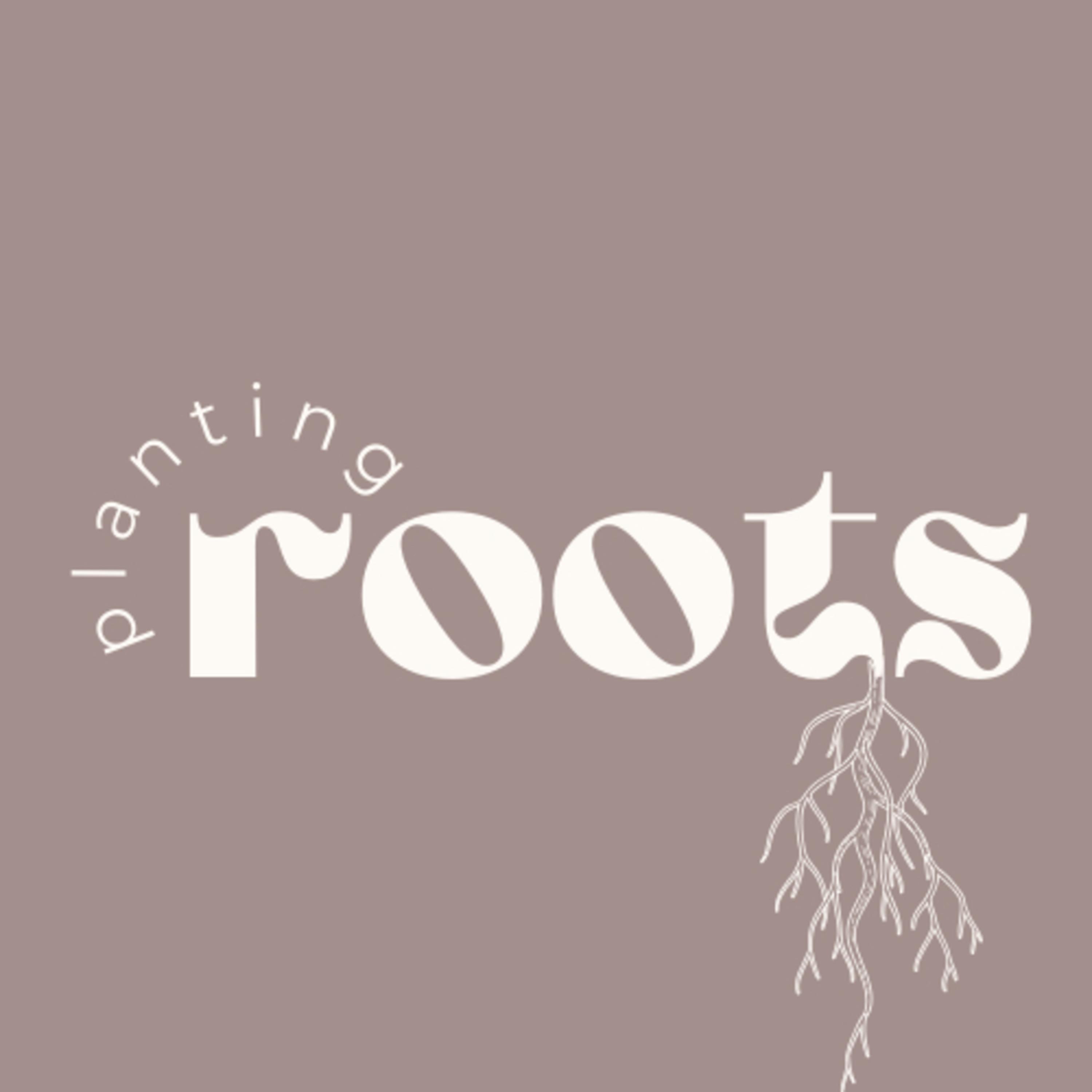 Planting Roots