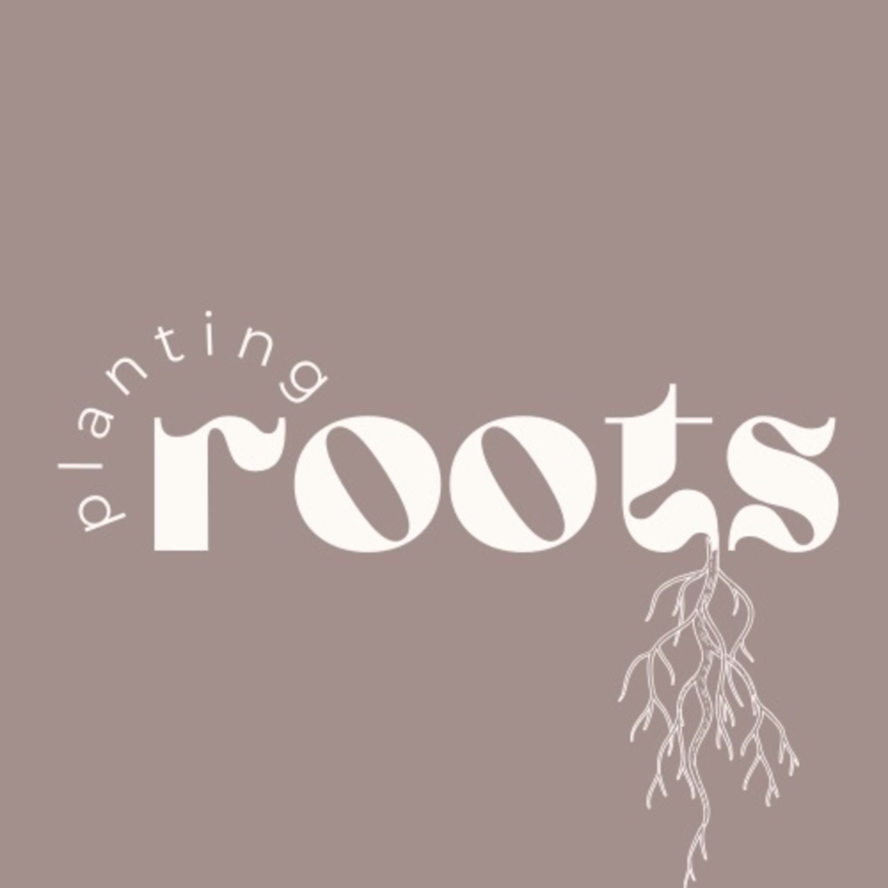 Planting Roots