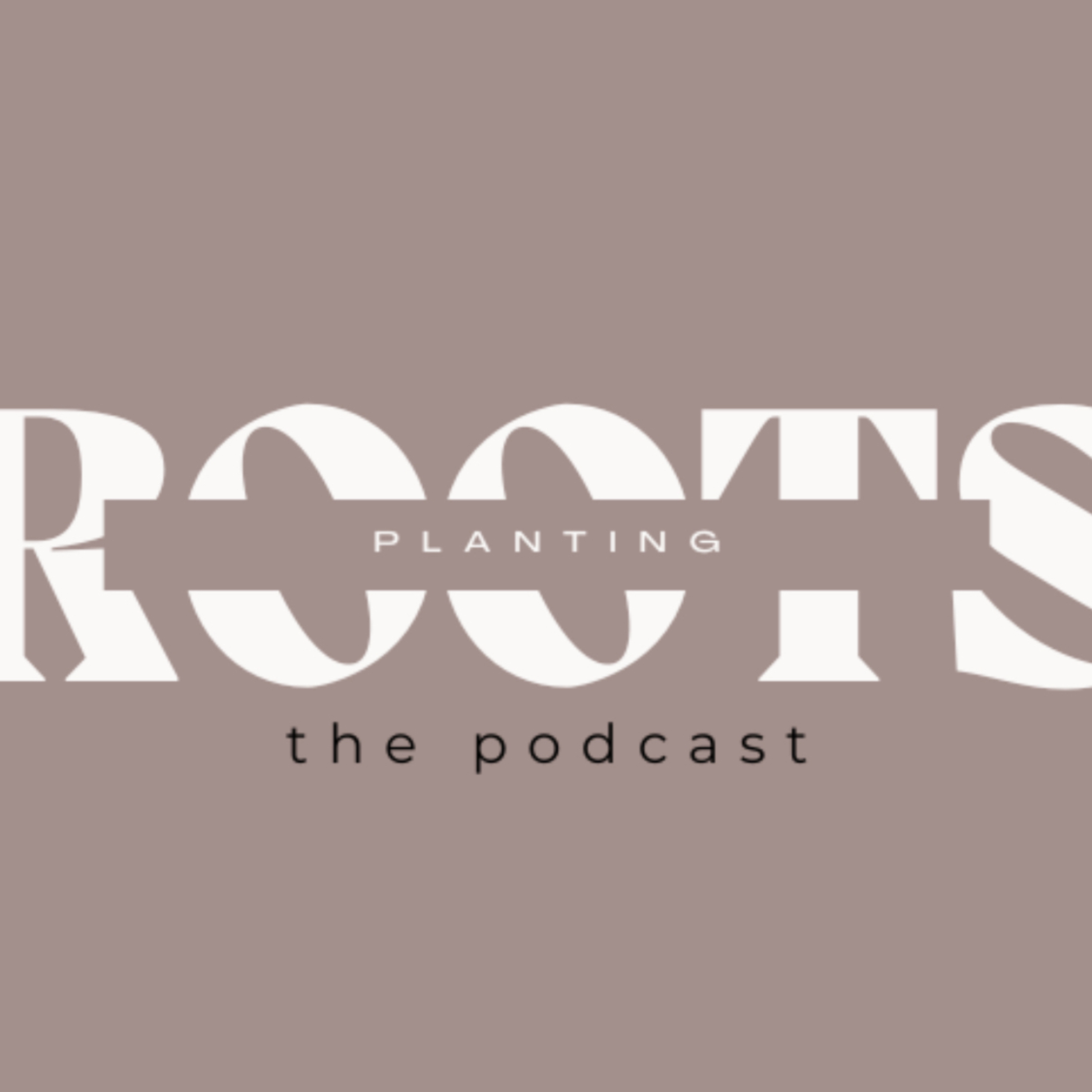 Planting Roots