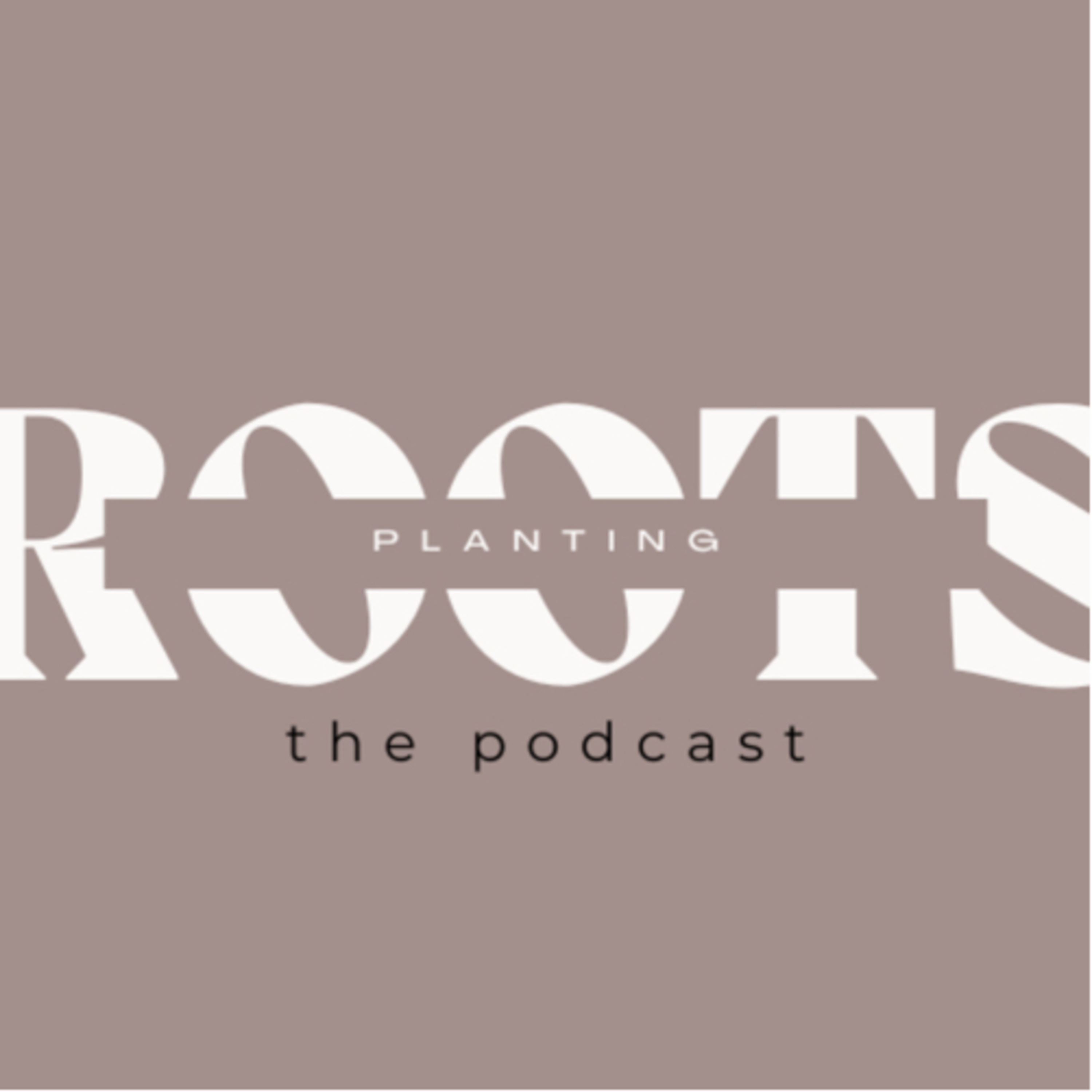 Planting Roots