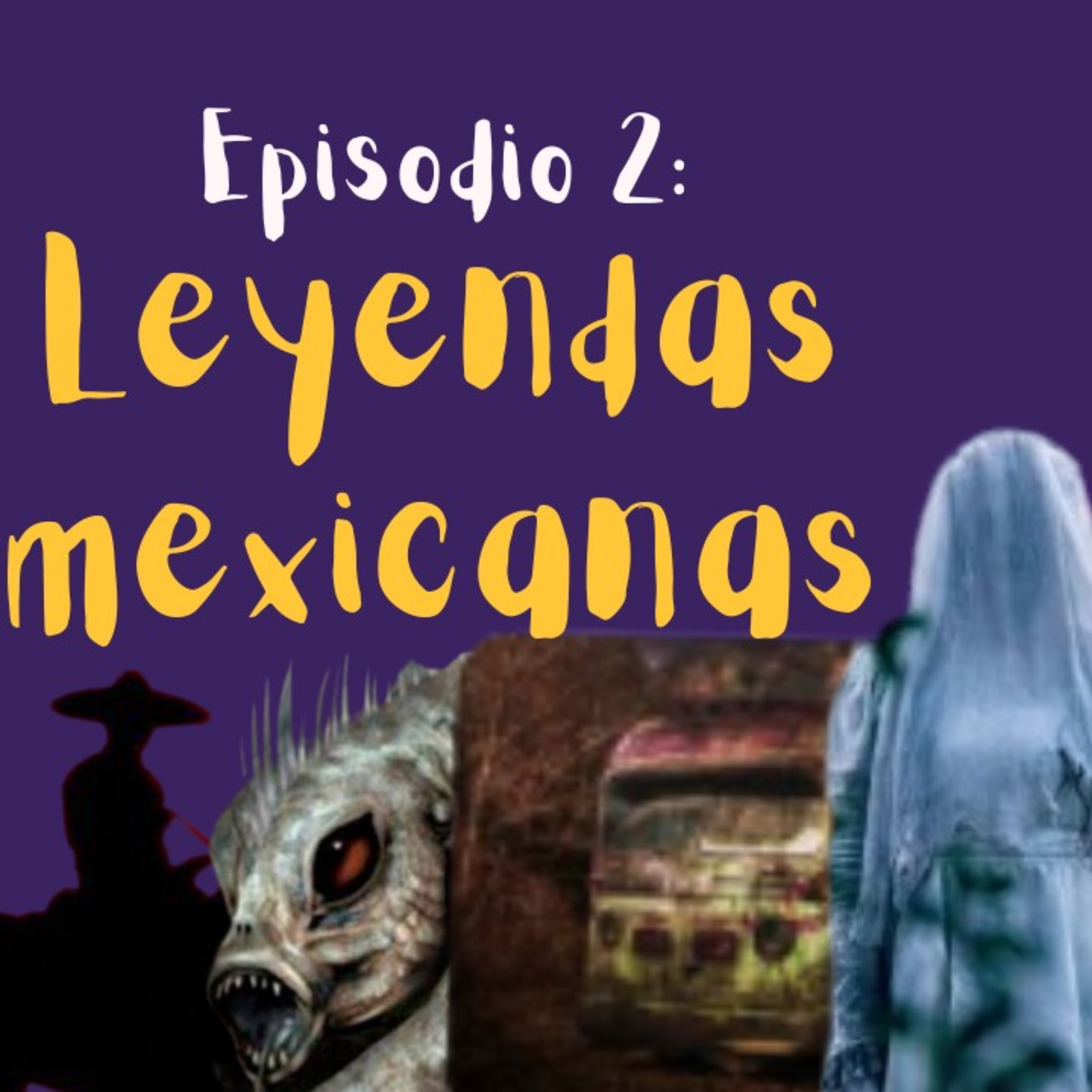 Episodio 2: Leyendas Mexicanas episode artwork