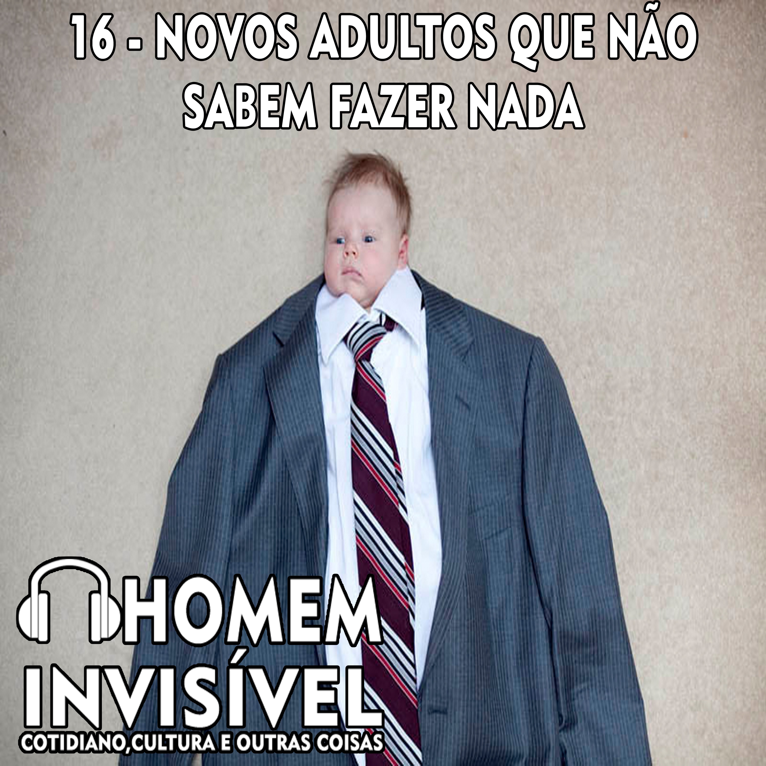 16 - Novos adultos que não sabem fazer nada episode artwork