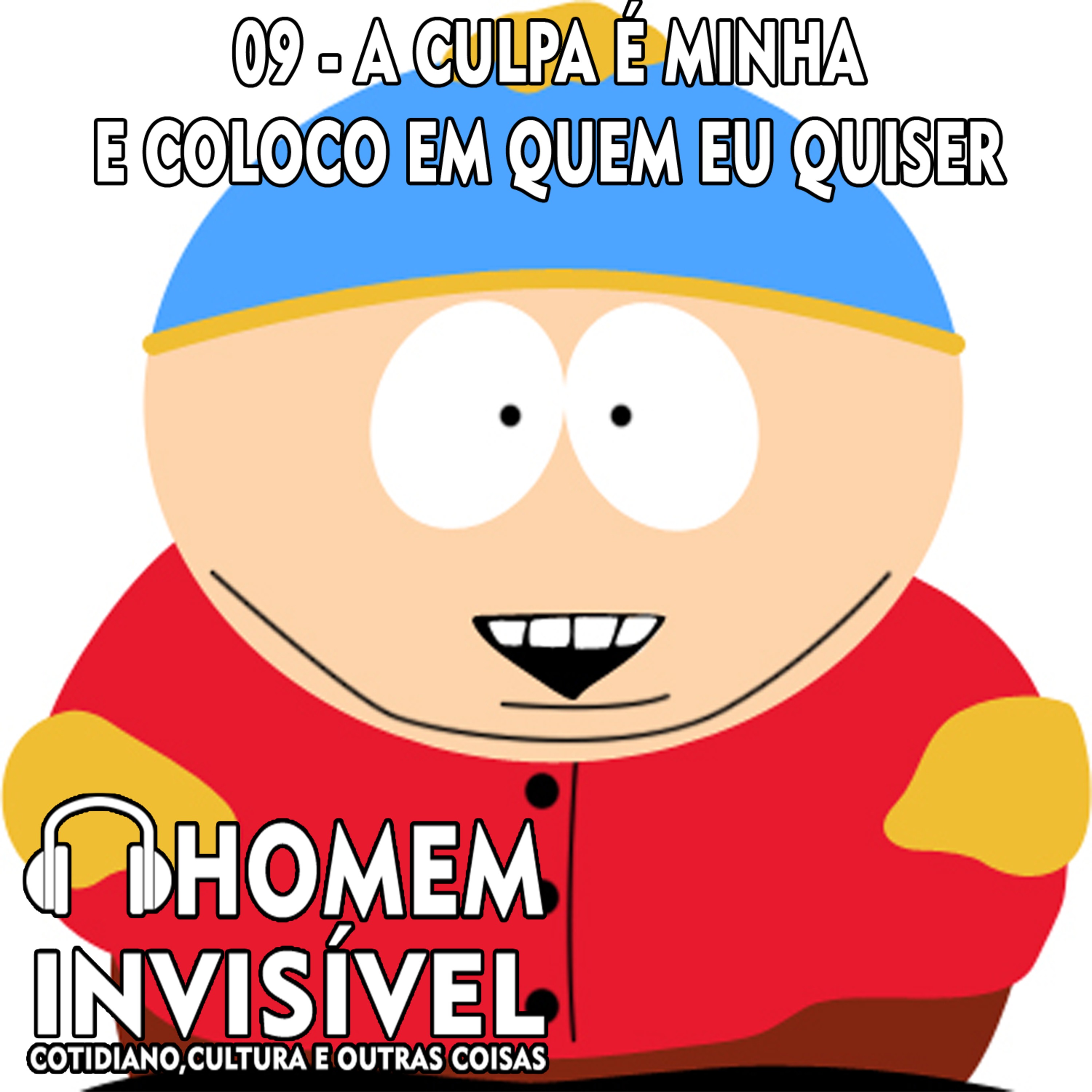 09 - A culpa é minha e coloco em quem eu quiser episode artwork