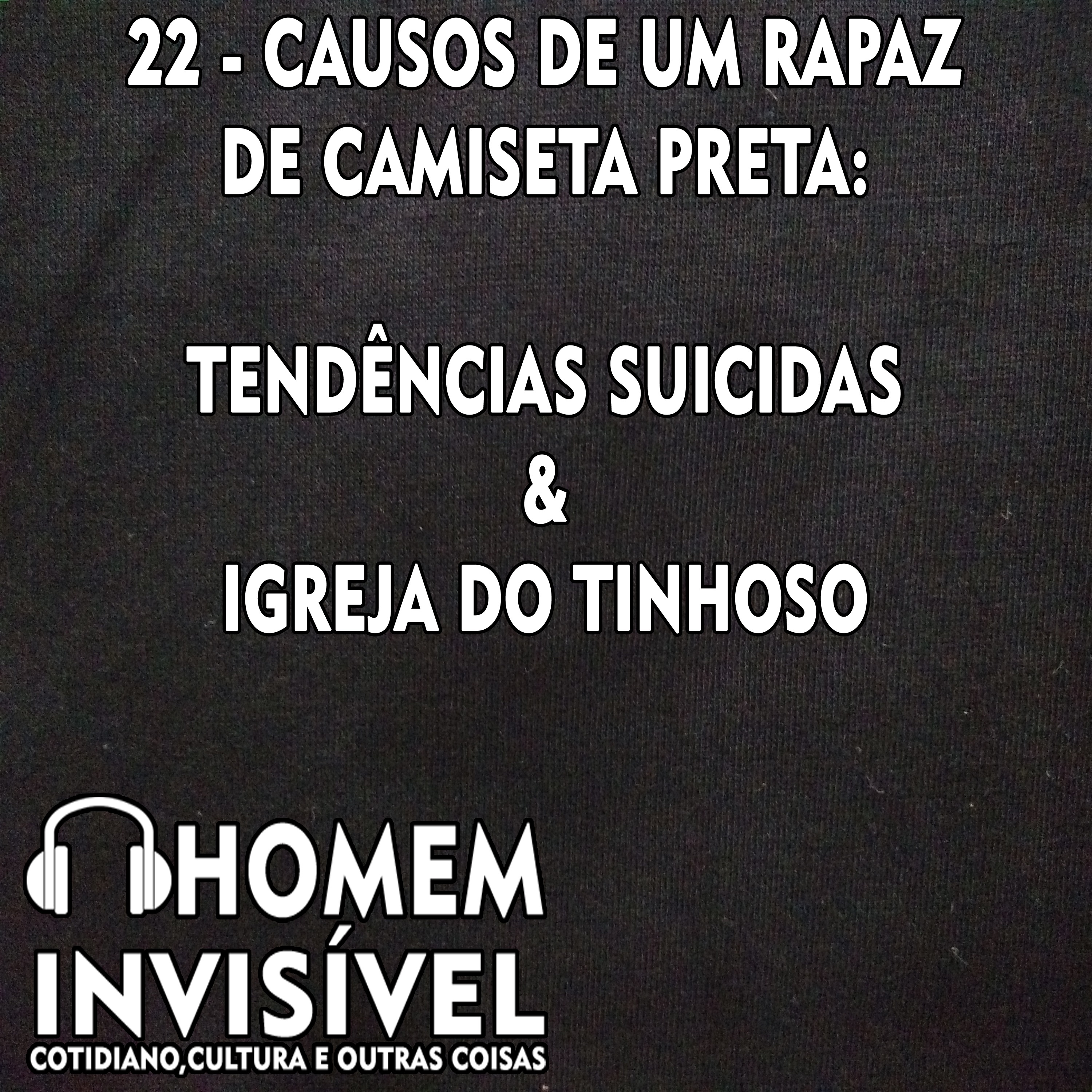 22 - Causos de um rapaz de camiseta preta episode artwork