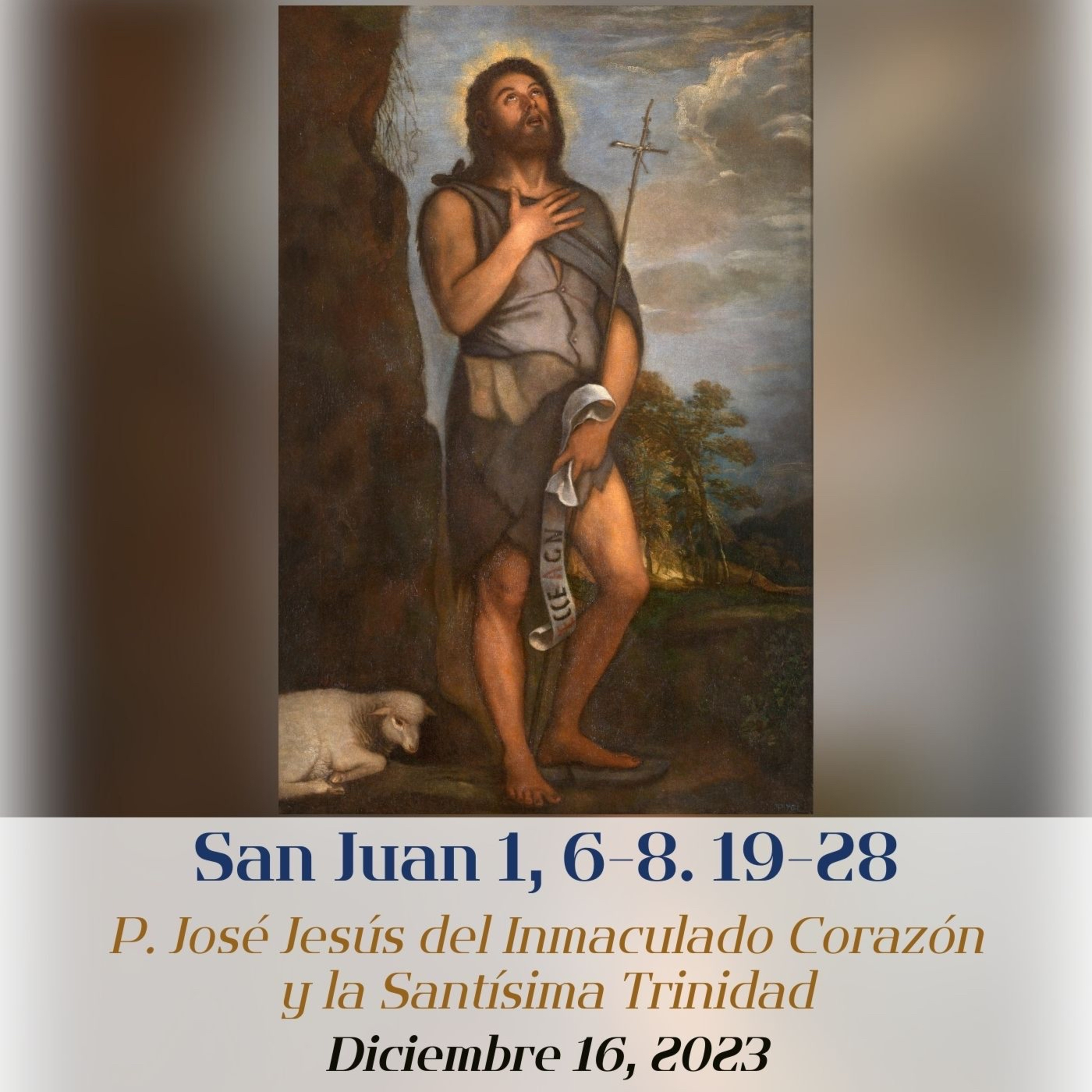 DICIEMBRE 16, 2023: “Hoy, Jesús (la Palabra), necesita voces como San Juan Bautista” episode artwork