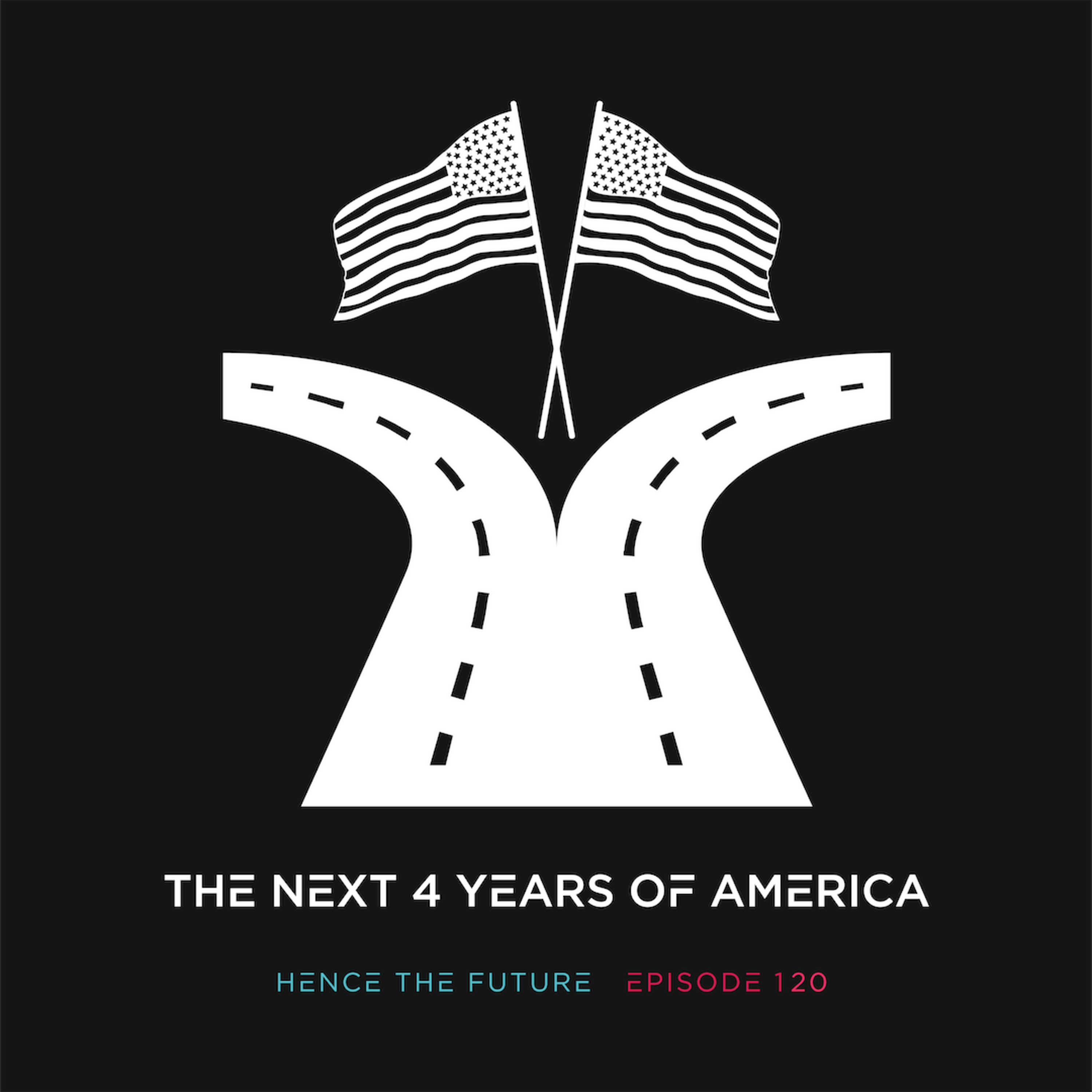 Ep. 120 - The Next 4 Years of America with Brett Ewer