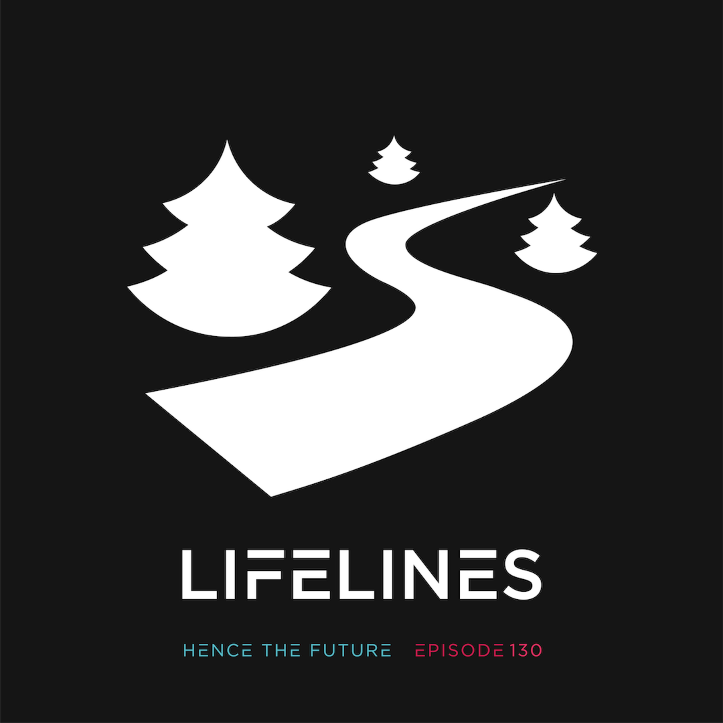 Ep. 130 - Lifelines