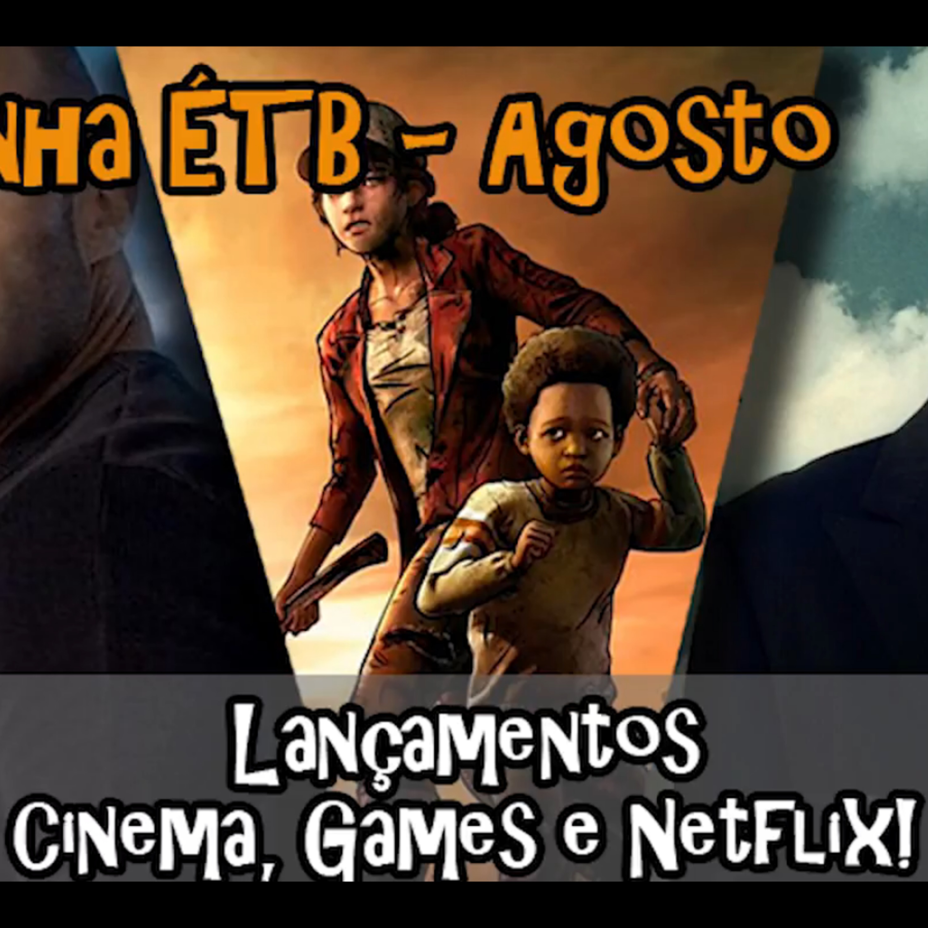 Rapidinha ÉTB Agosto /// Lançamentos Games, Cinema e Netflix episode artwork