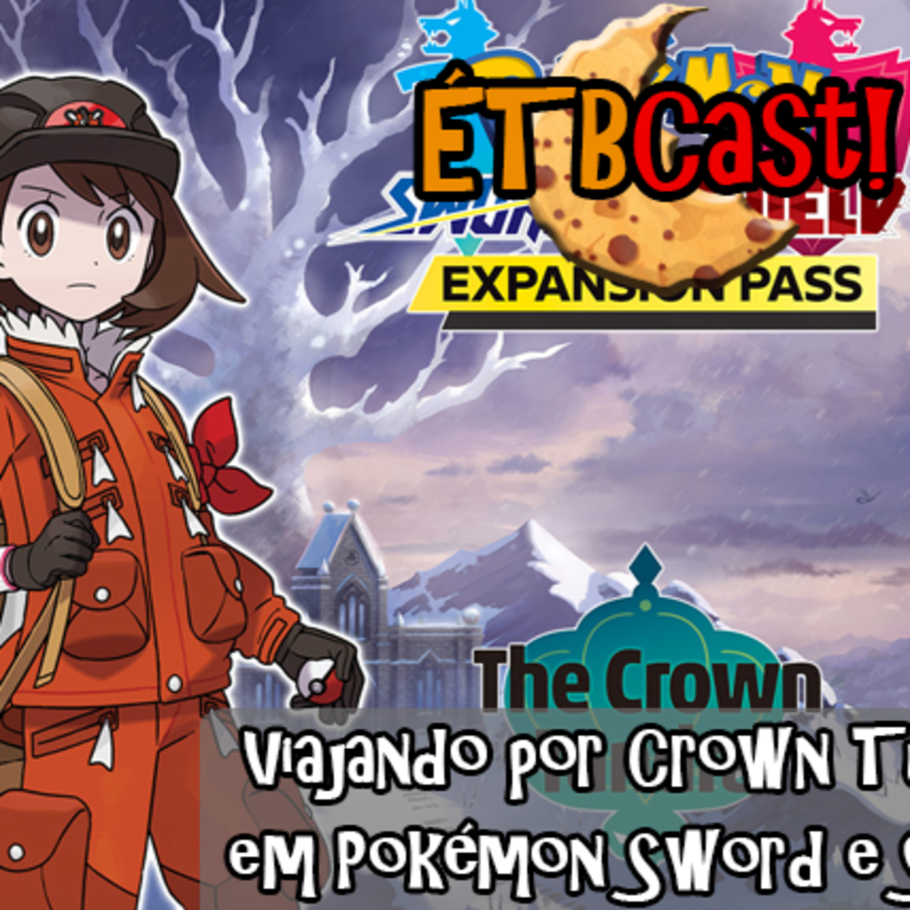 ETB Cast #4 /// Viajando por Crown Tundra em Pokemon Sword episode artwork