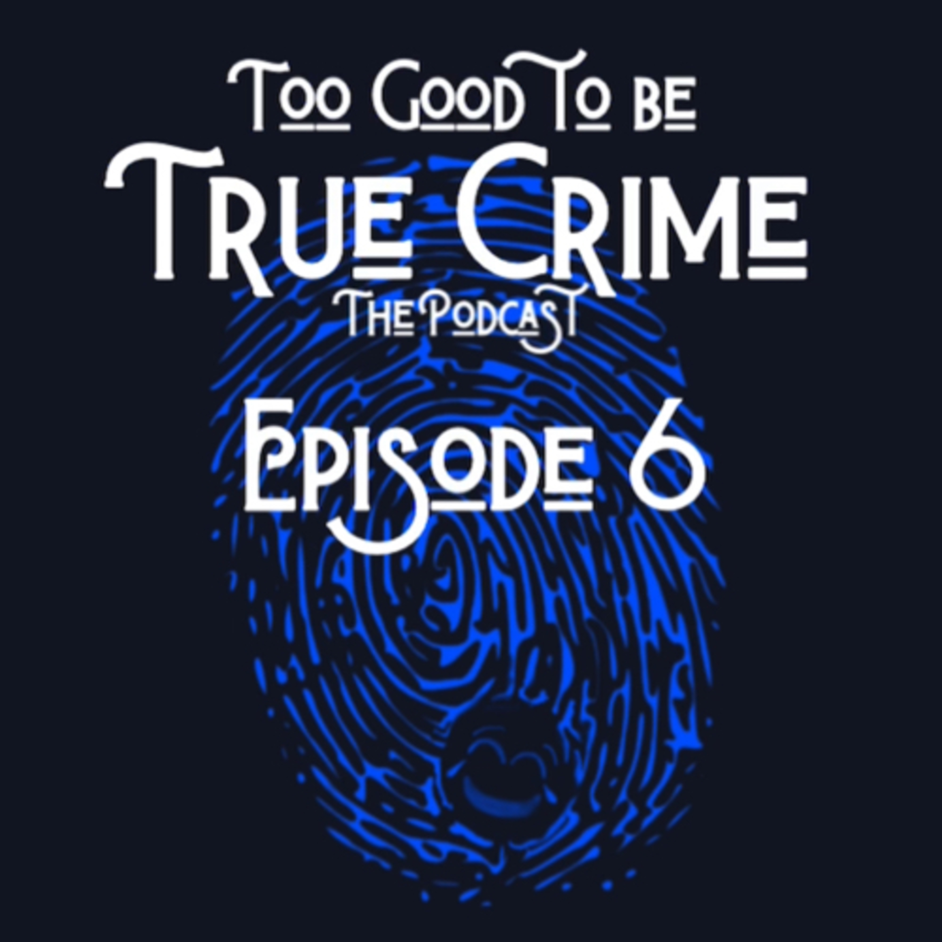 Too Good to Be True Crime