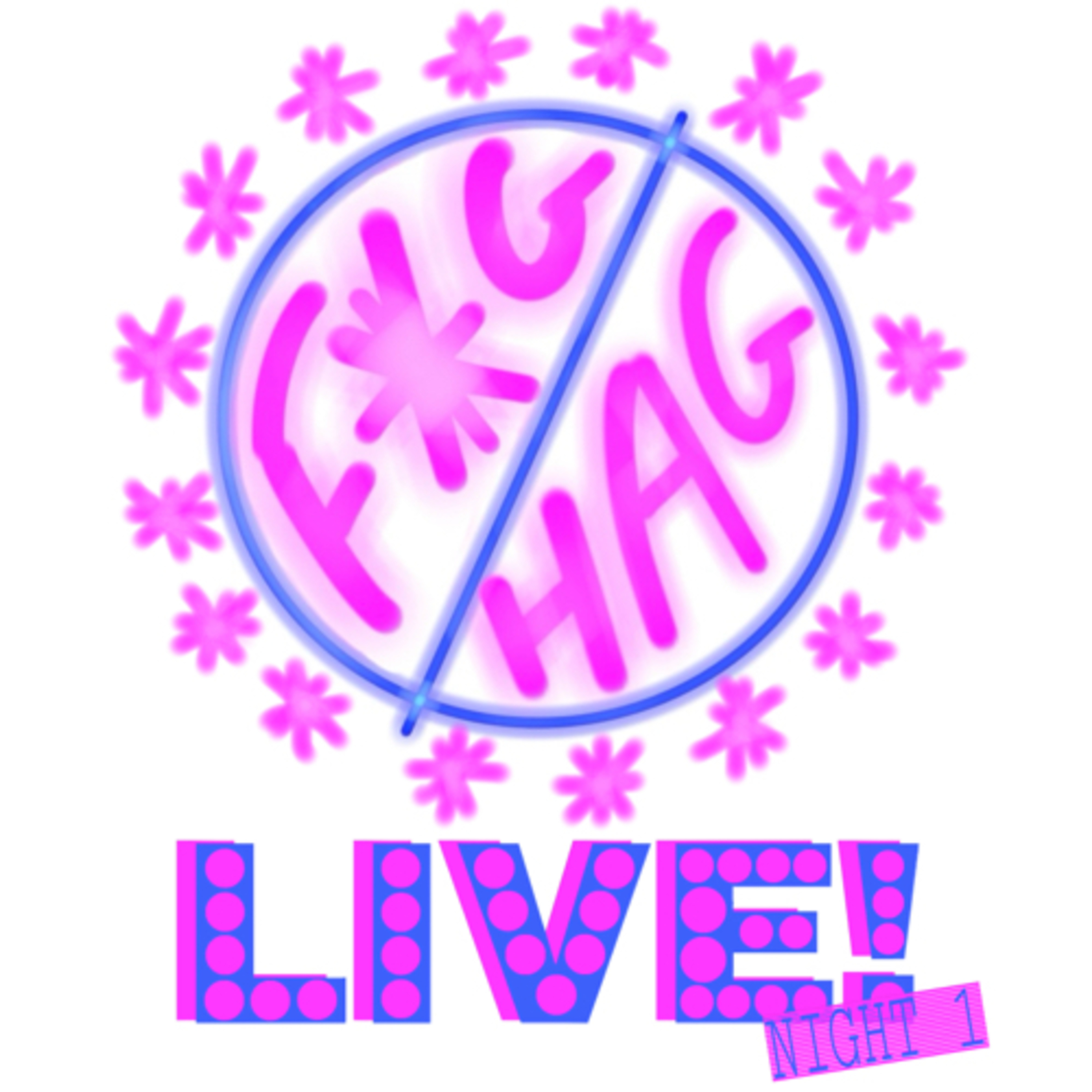 F*g / Hag: LIVE! Night 1 episode artwork