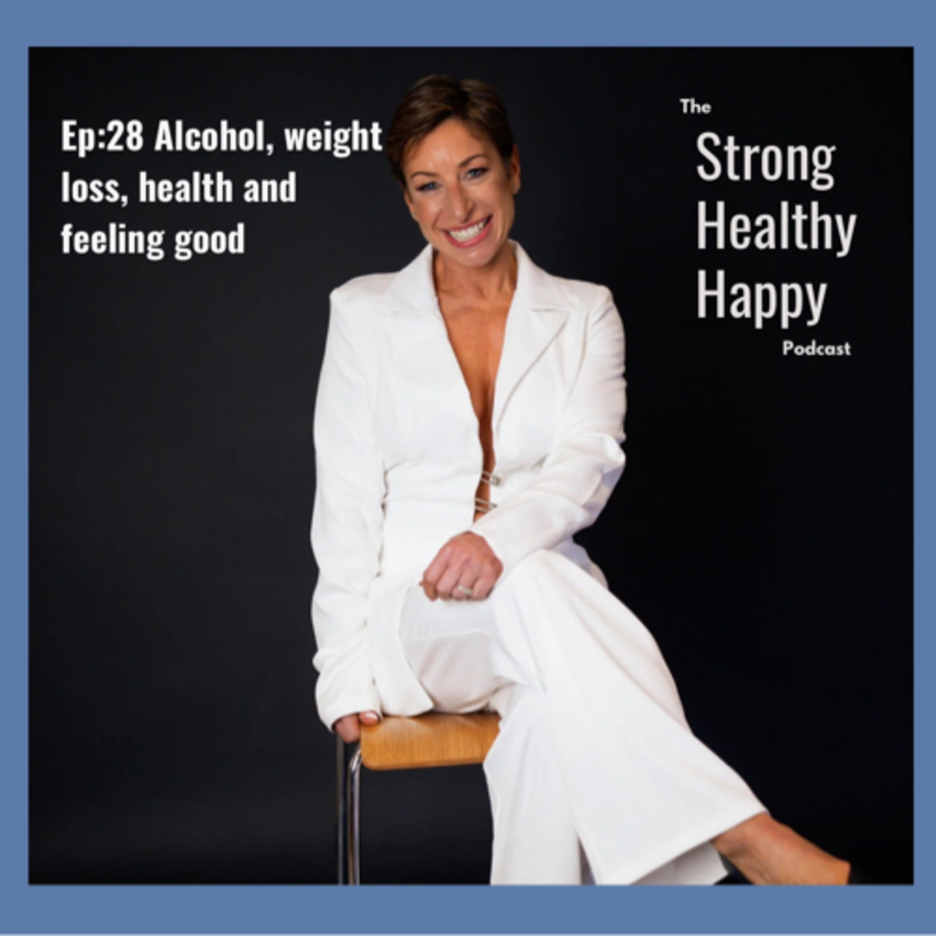 Ep:42 Alcohol and weight loss, health and feeling good episode artwork