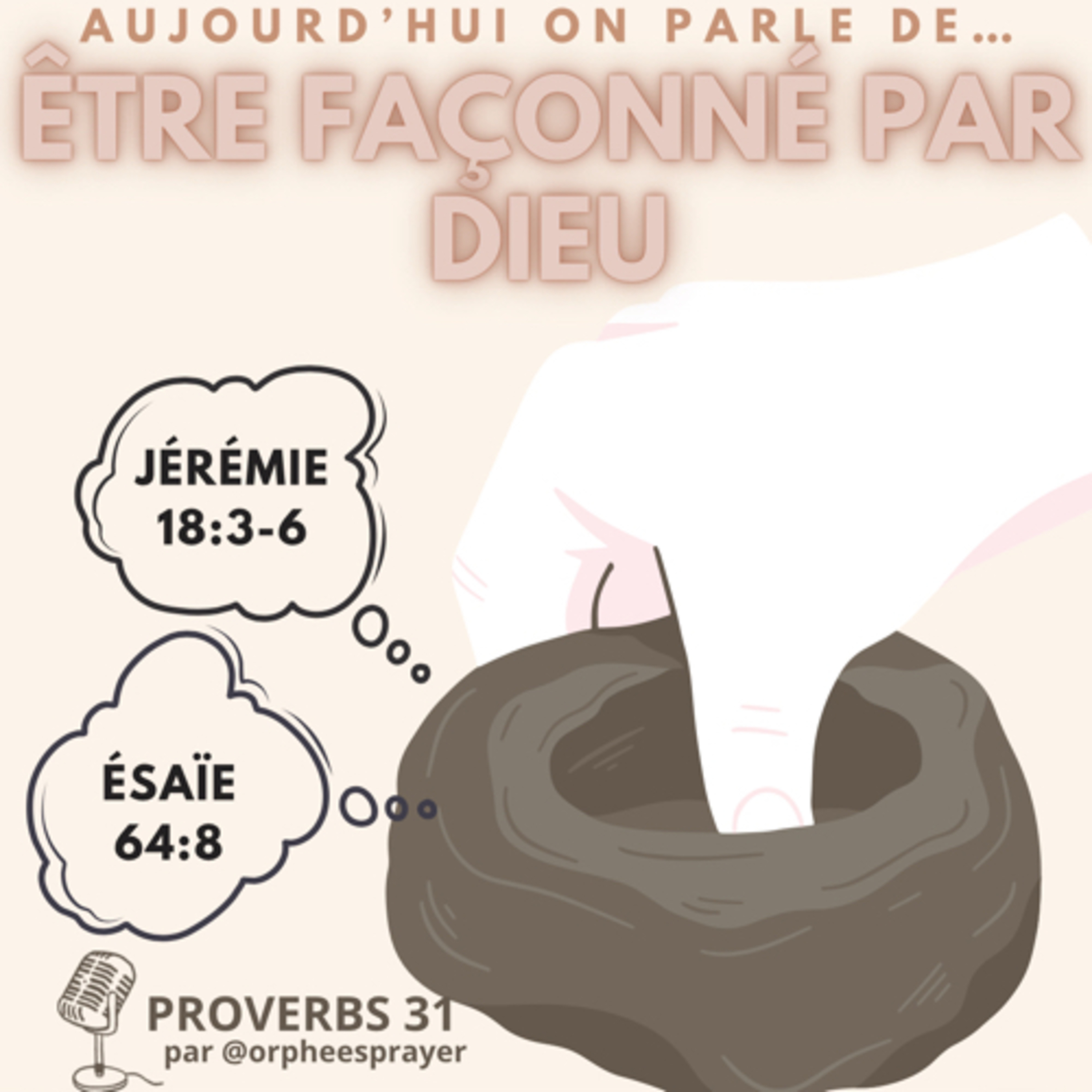 Dieu est un potier qui te façonne comme de l’argile : un processus long pour un résultat magnifique