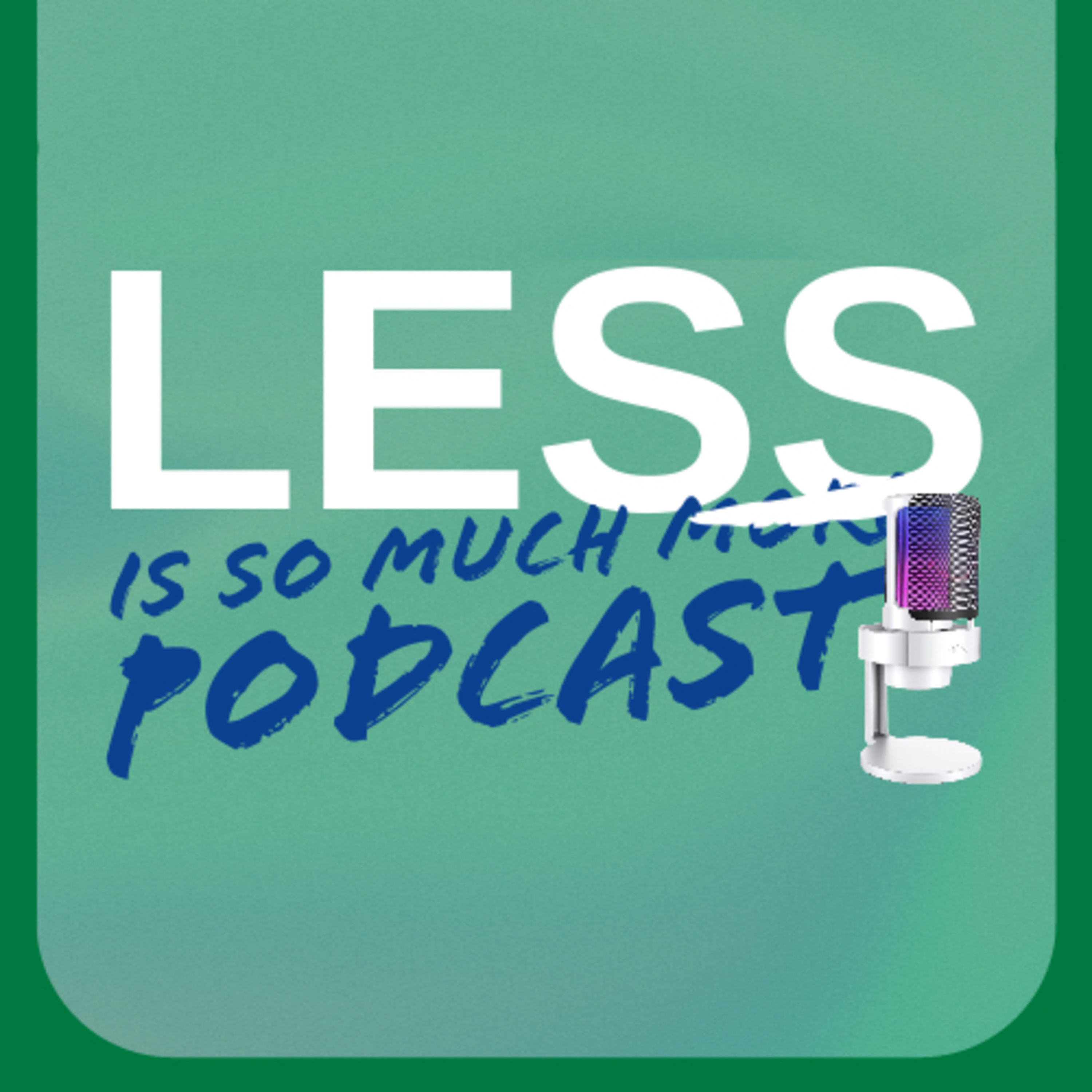 LESS is so much MORE!