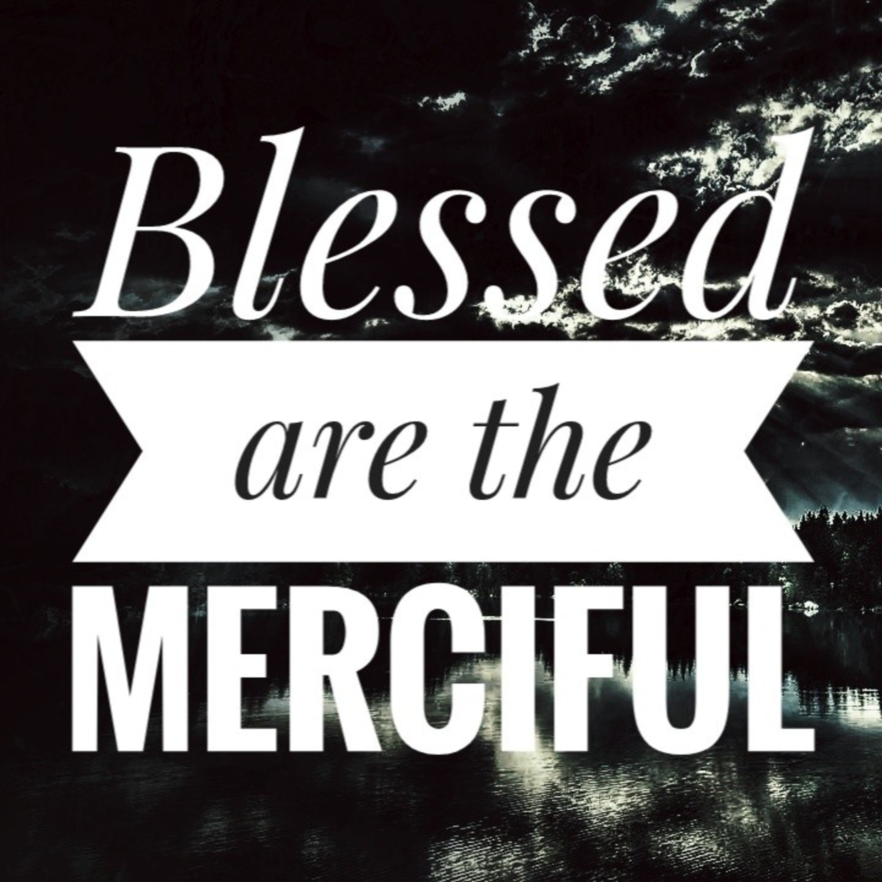 Meditation - Sermon on the Mount - Fifth Beatitude Blessed are the Merciful #bible #scripture #jesus episode artwork