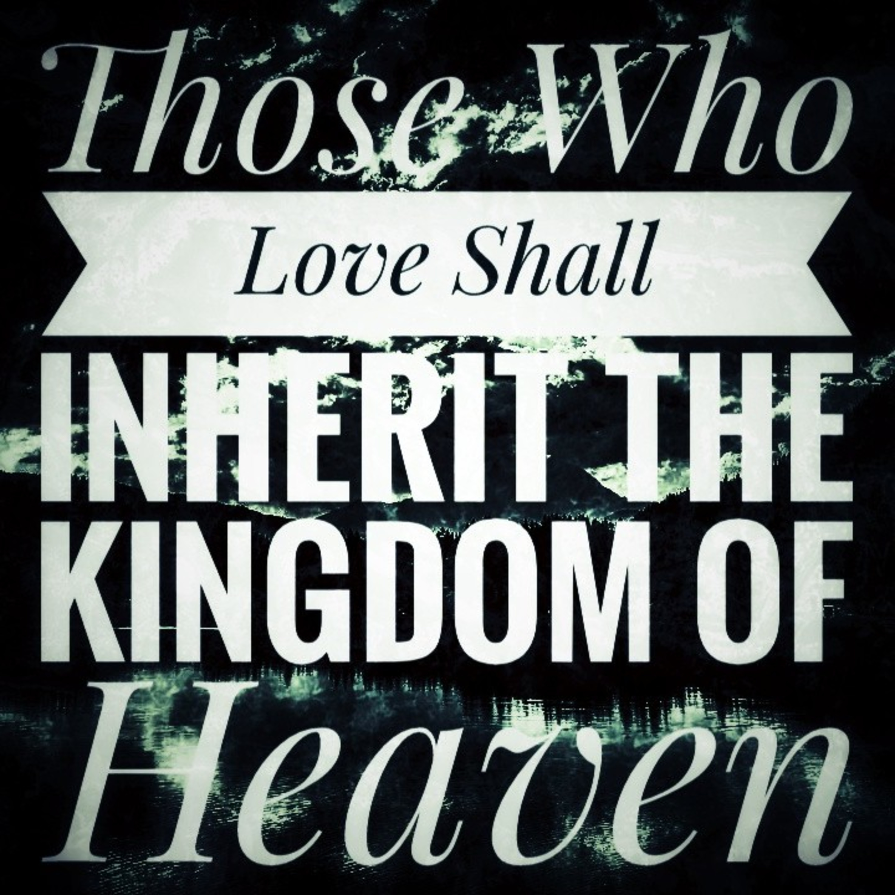 Meditation - Sermon on the Mount - Eighth Beatitude - Those who Love Shall Inherit Heaven  episode artwork