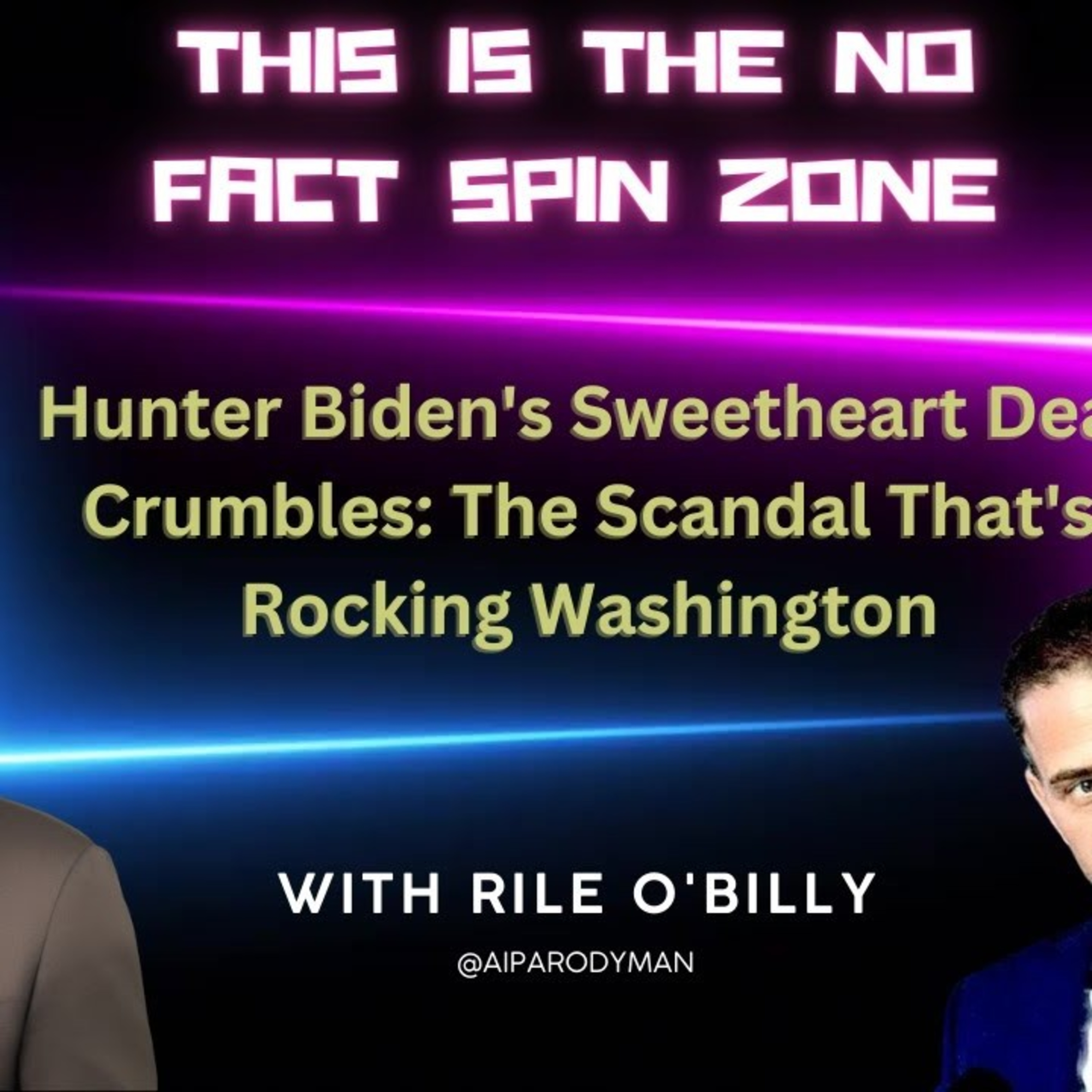 Unraveling of Hunter Biden's Sweetheart Deal: A Deep Dive into the Scandal episode artwork