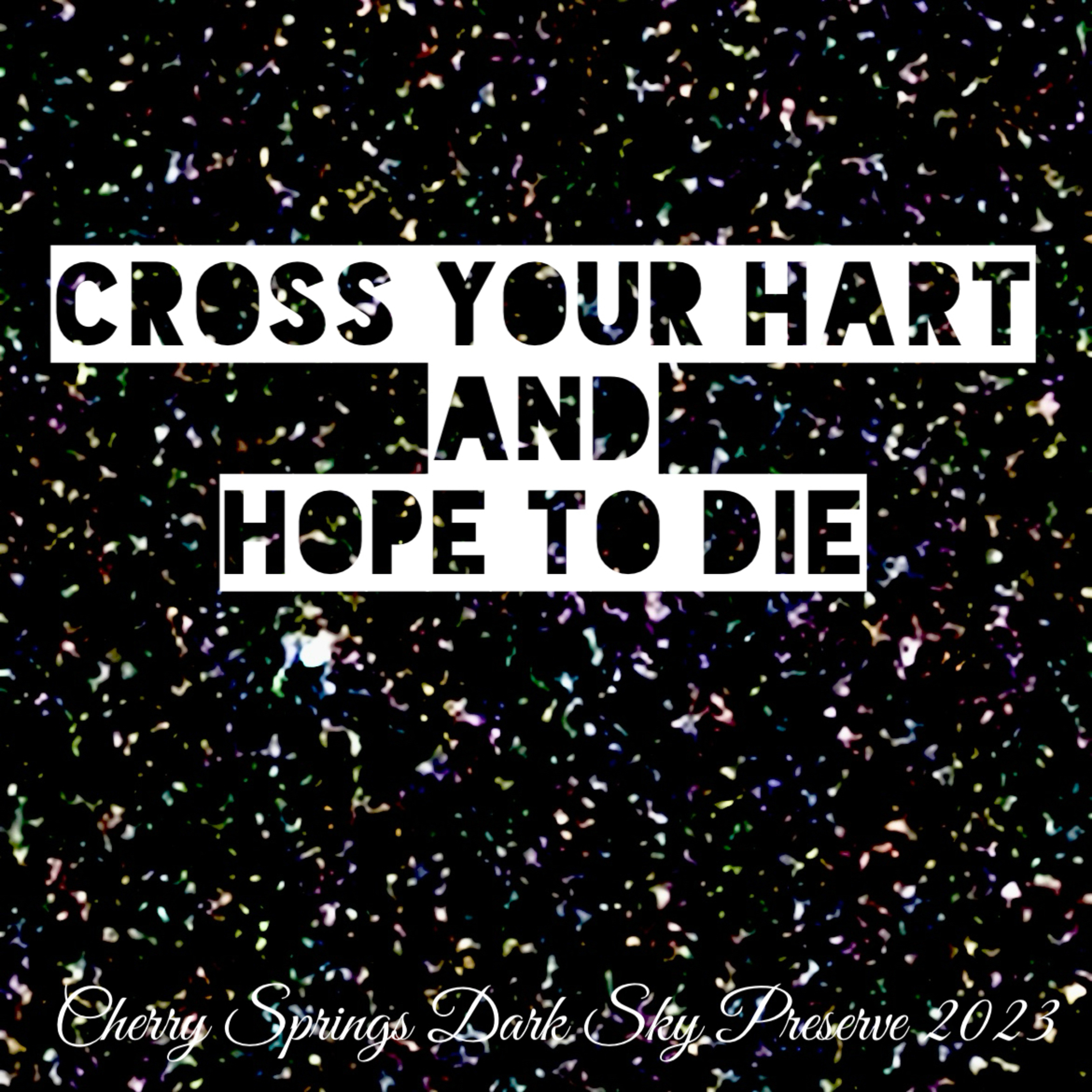 Cross Hart And Hope To Die