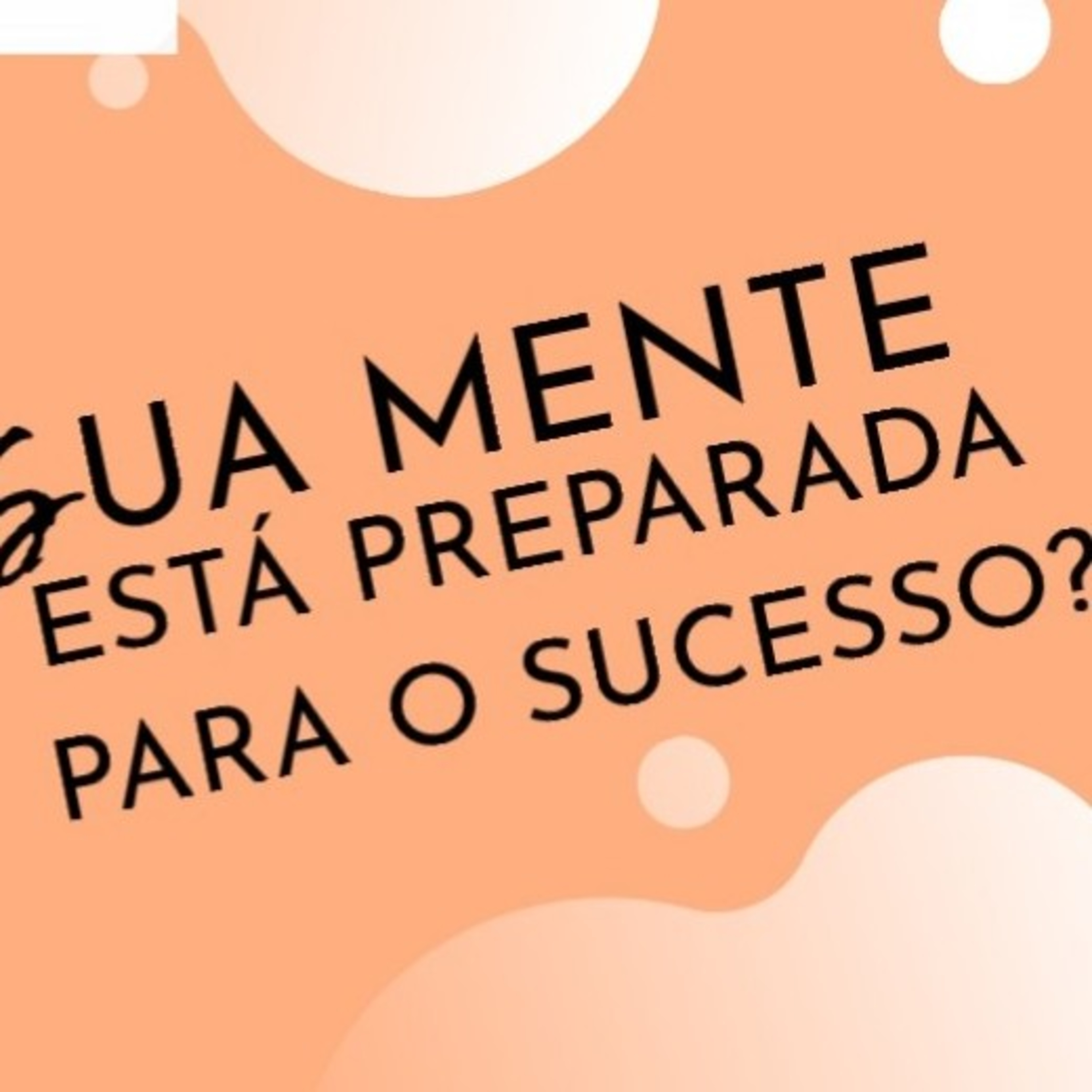 Sua mente esta preparada pro sucesso? episode artwork