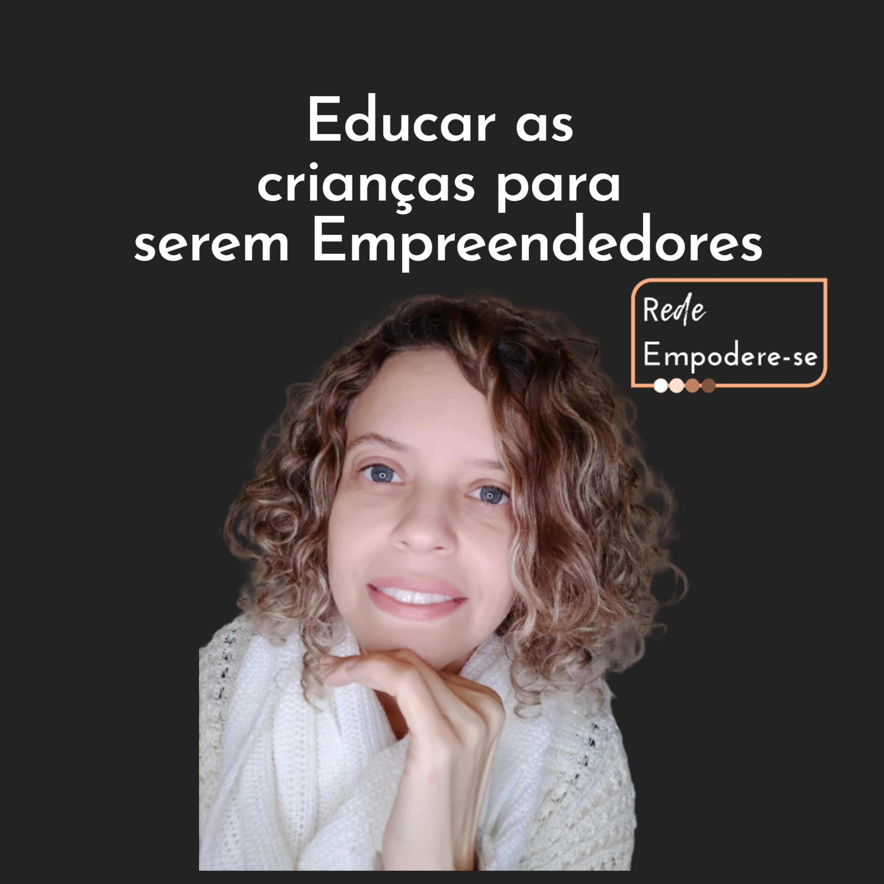 Educar as crianças para o empreendedorismo. episode artwork
