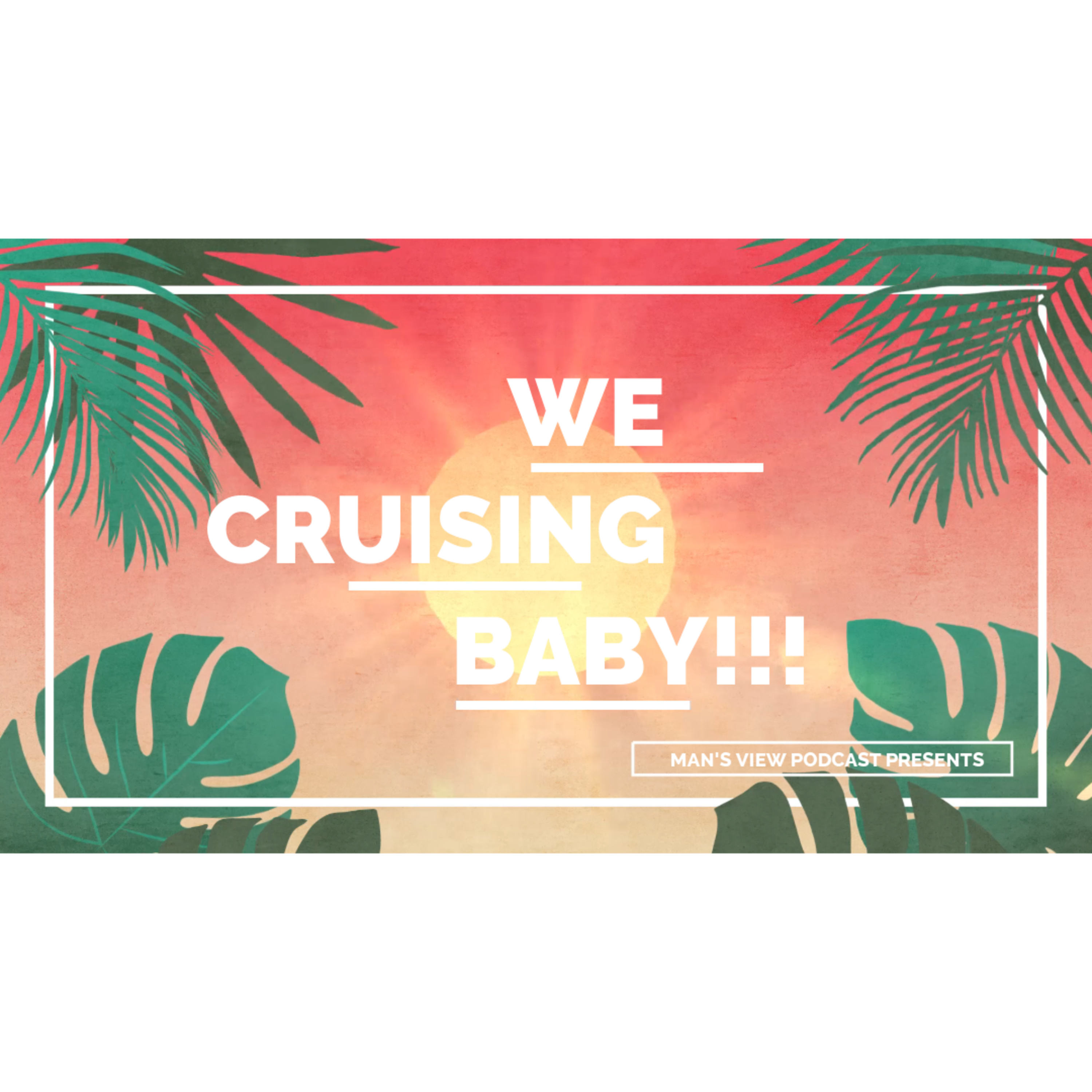 We Cruising Baby!!! episode artwork