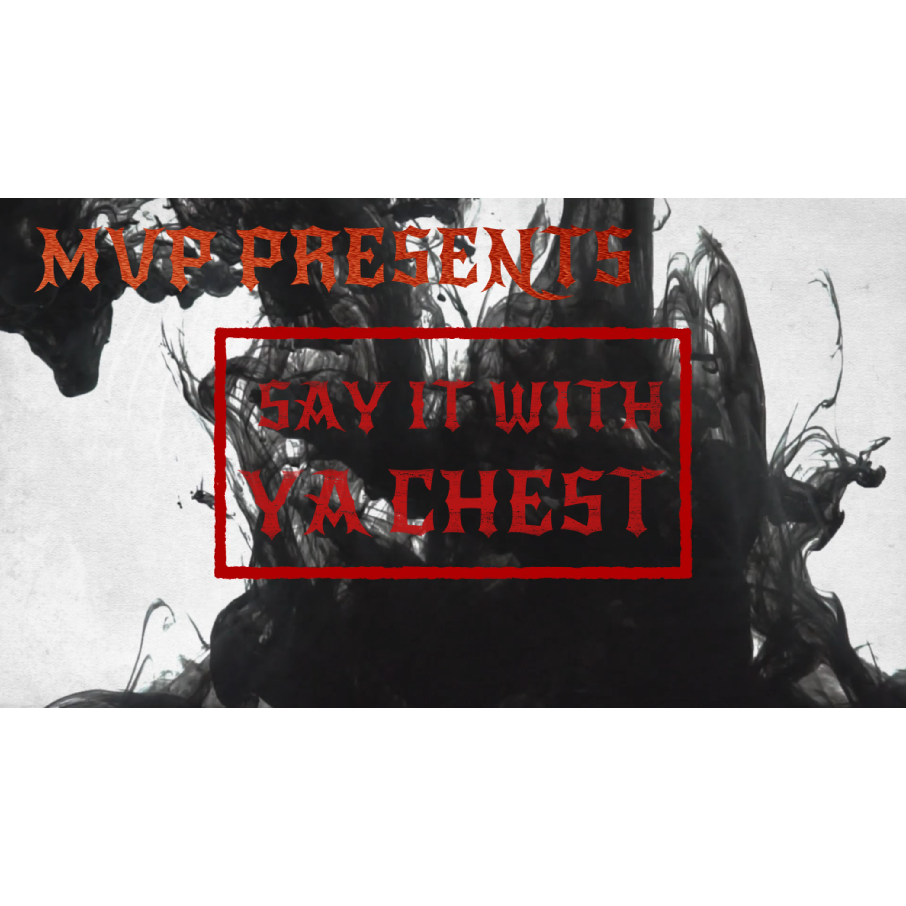 Say It With Ya Chest episode artwork