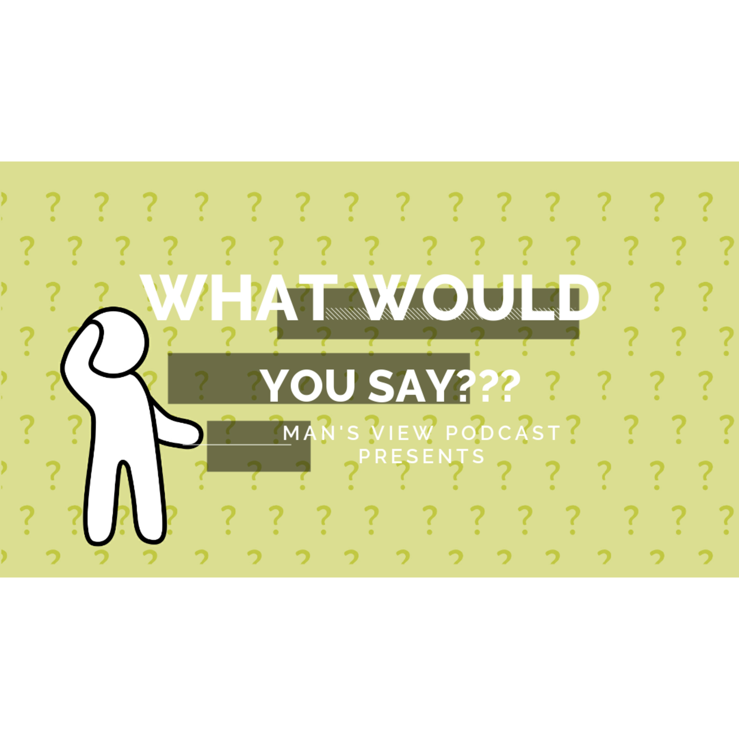 What Would You Say episode artwork