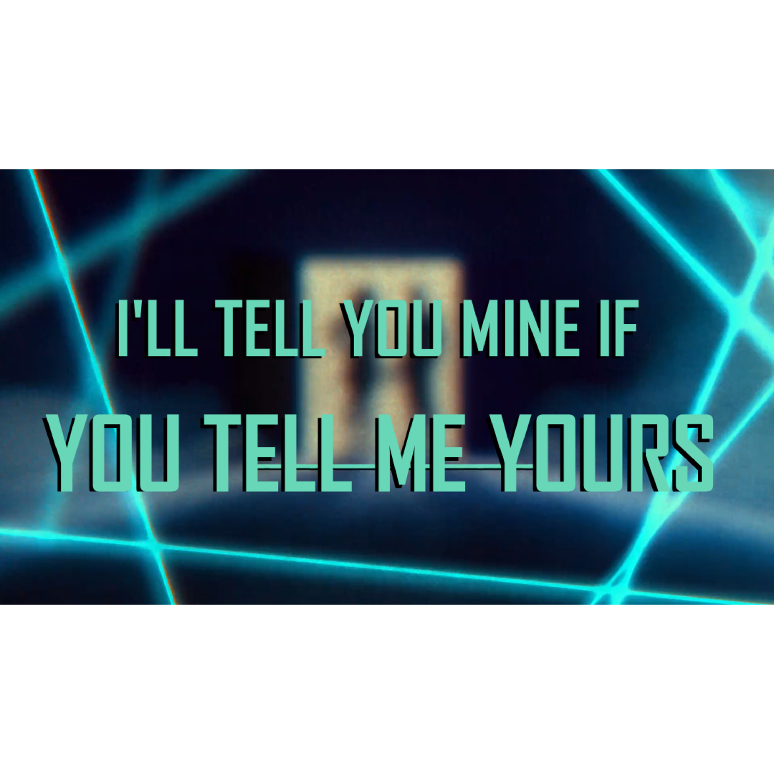 ILL TELL YOU MINE IF YOU TELL ME YOURS episode artwork