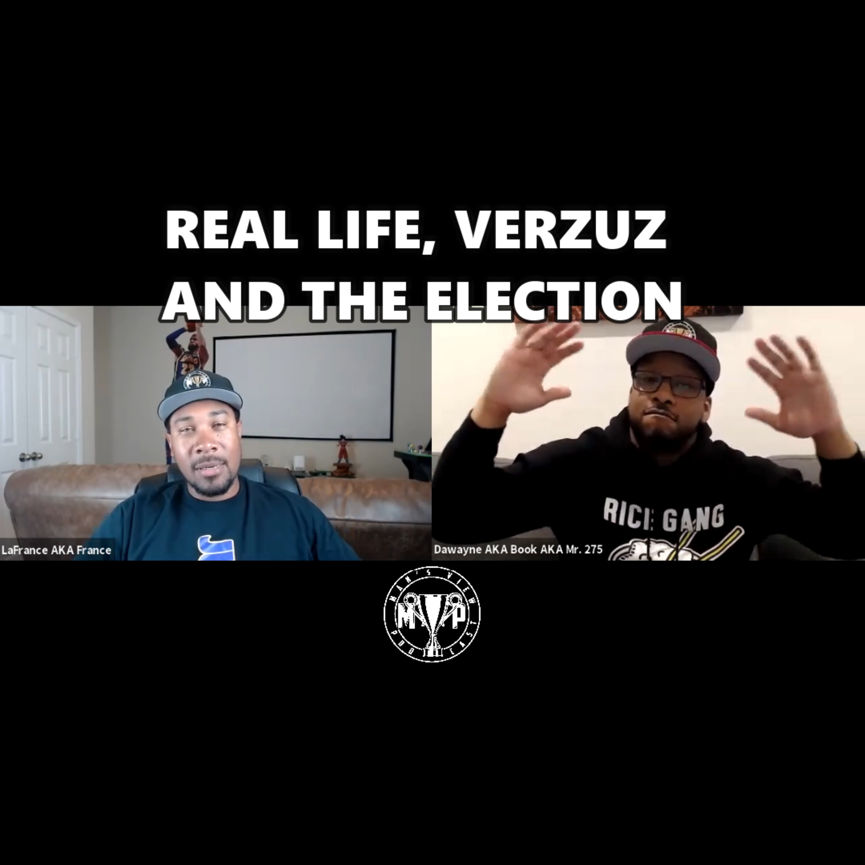 REAL LIFE, VERZUZ AND THE ELECTION episode artwork