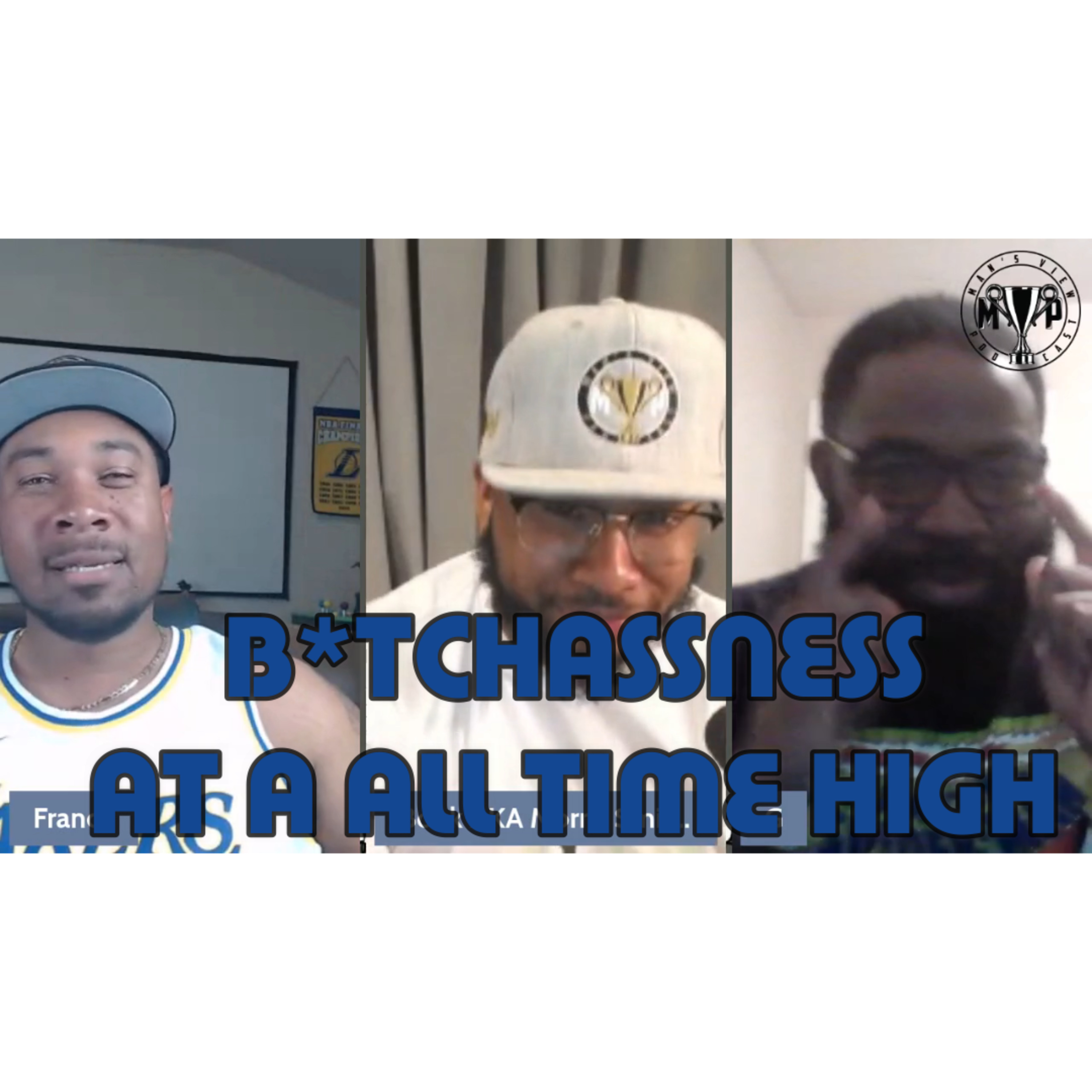 B*TCHASSNESS AT A ALL TIME HIGH episode artwork