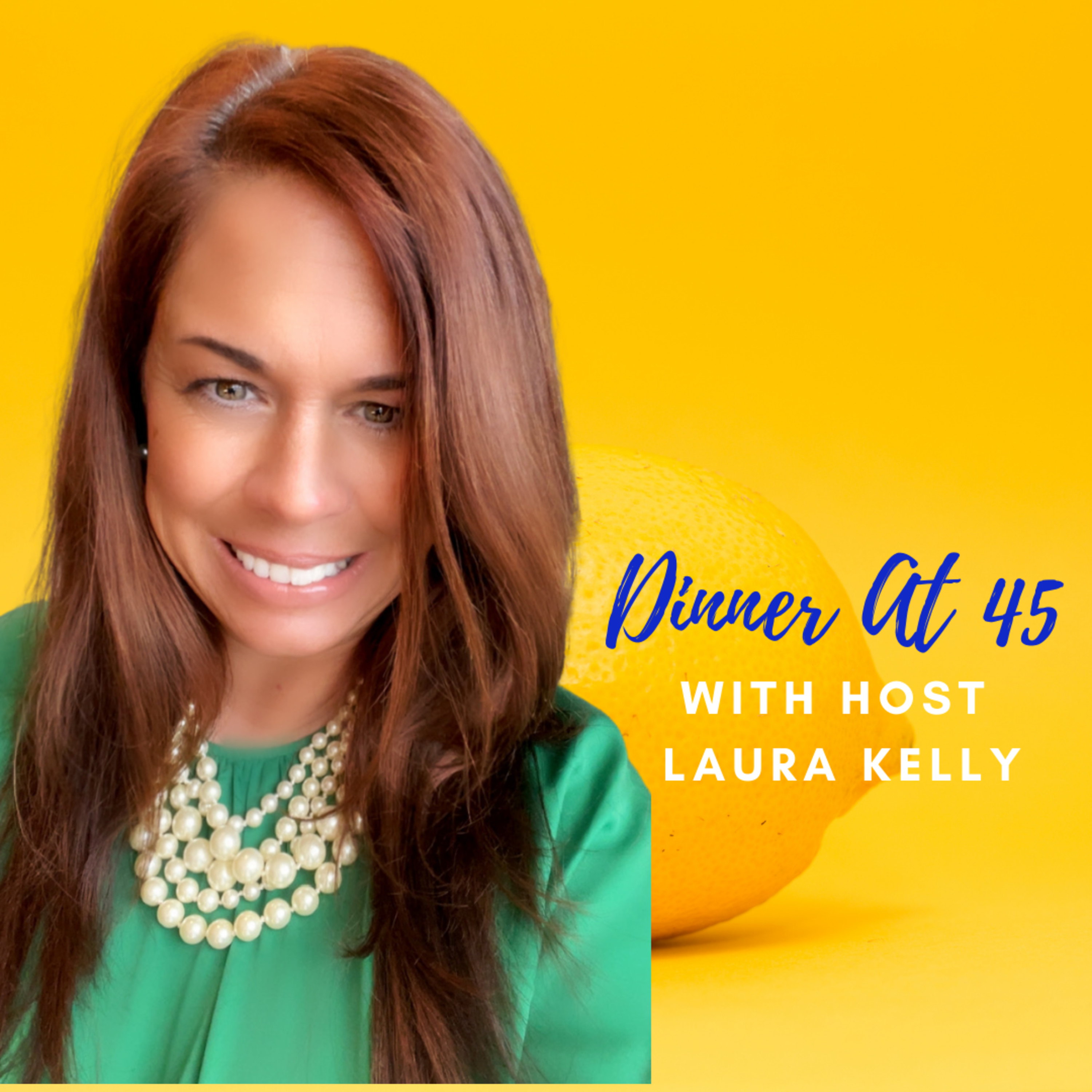 Dinner At 45 With Laura Kelly