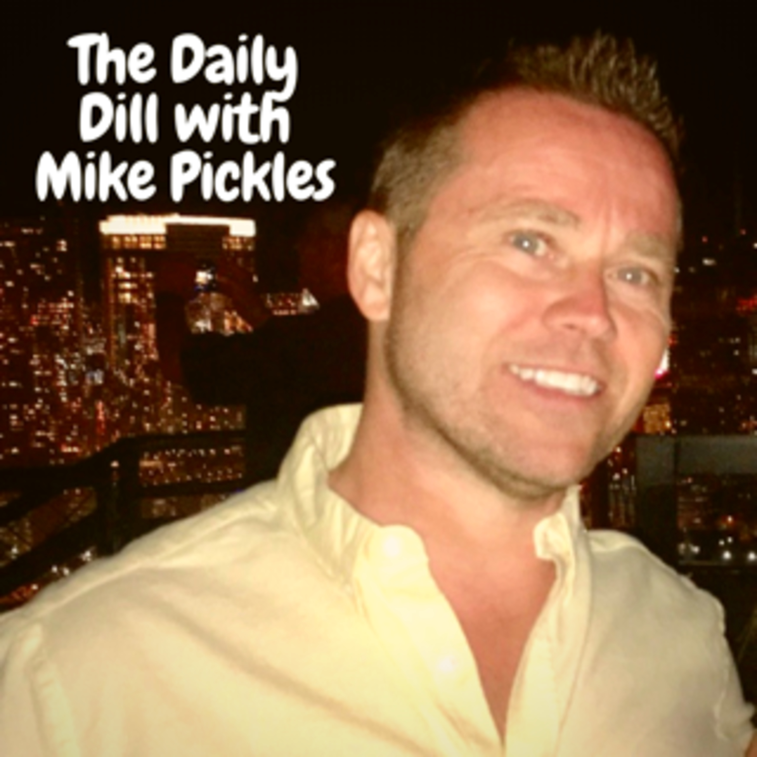 The “Mike Pickles” Podcast
