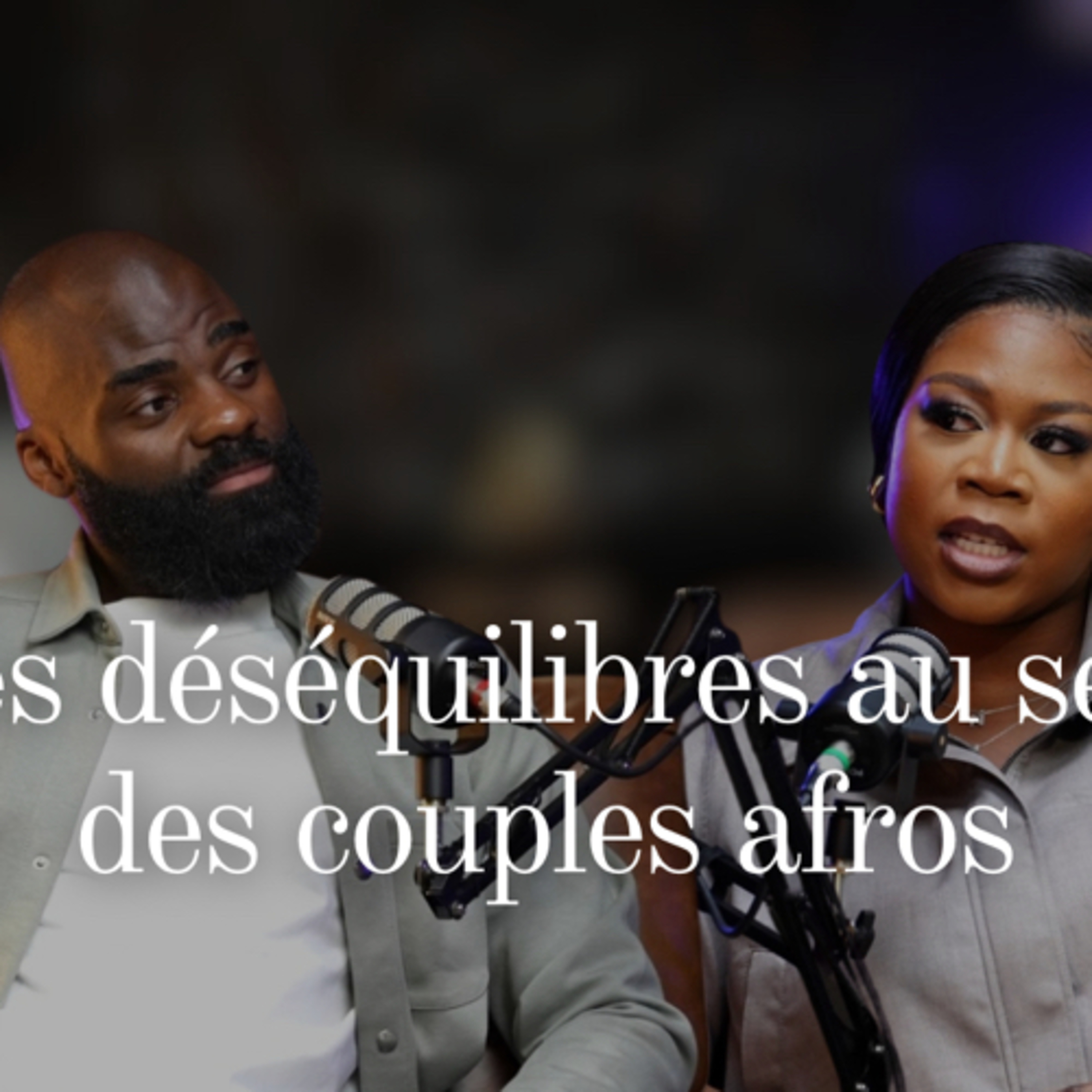 E08 : Les déséquilibres des couples afros w/ Monsieur K episode artwork