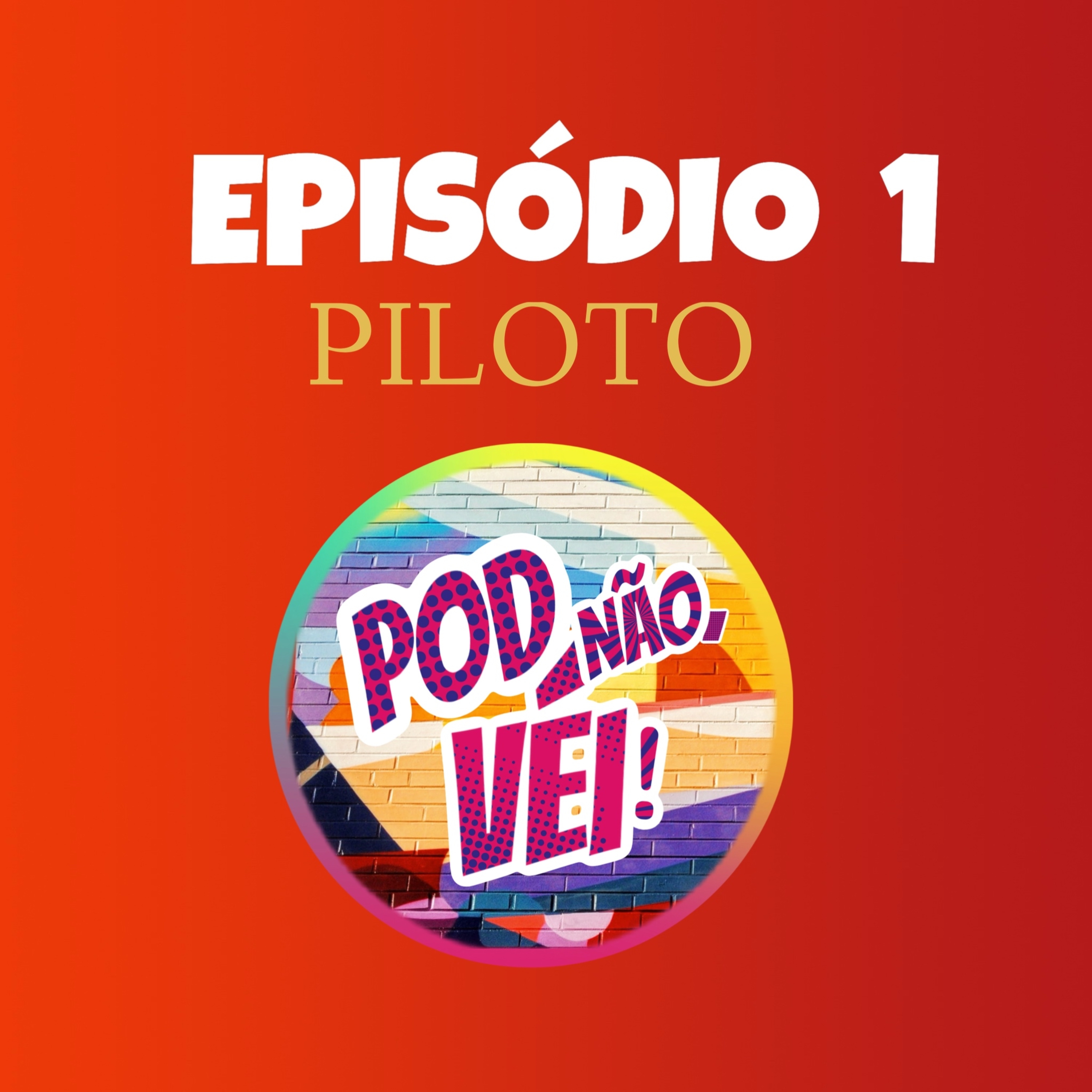 EPISÓDIO 1 (Piloto)