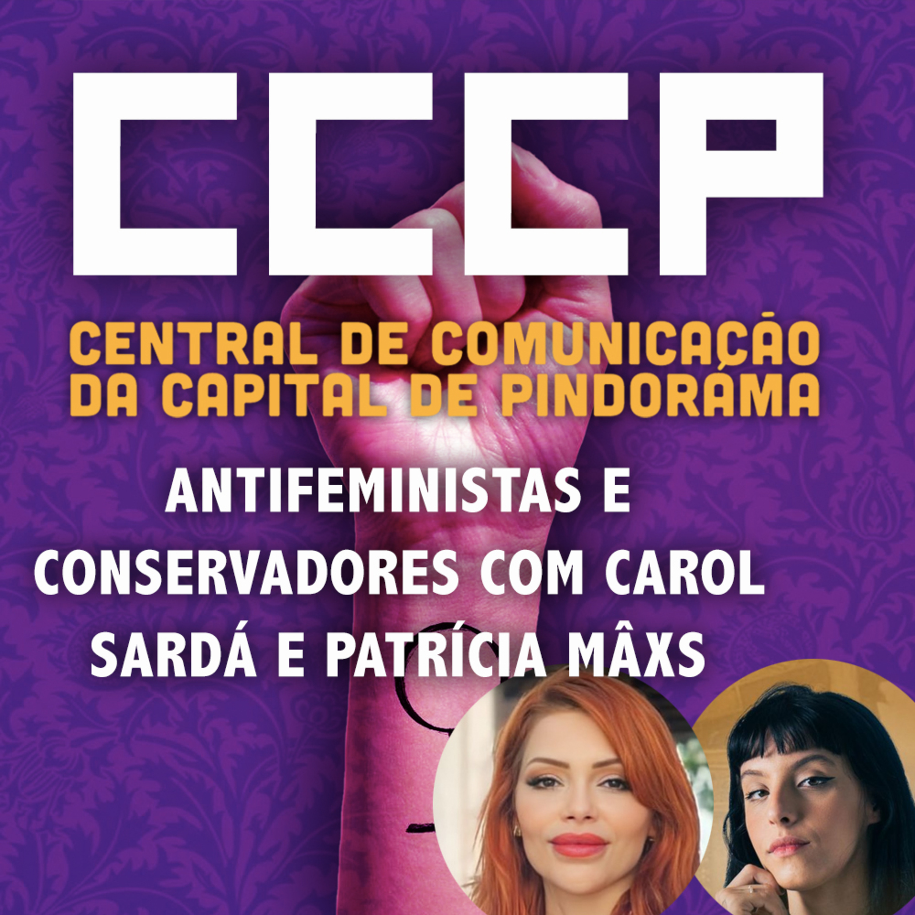 Antifeministas e conservadores com Carol Sardá e Patrícia Mâxs