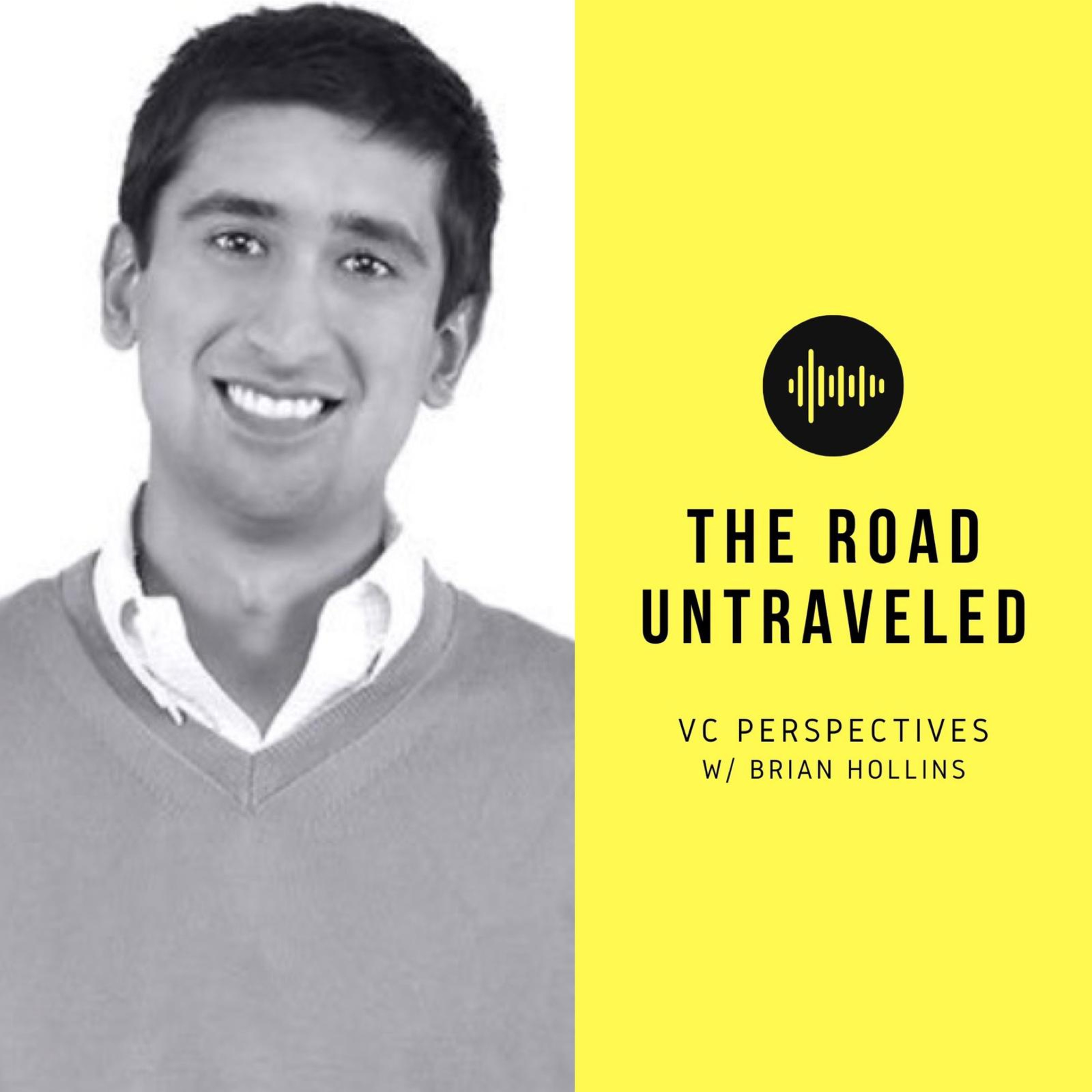 The Road Untraveled: VC Perspectives with Brian Hollins