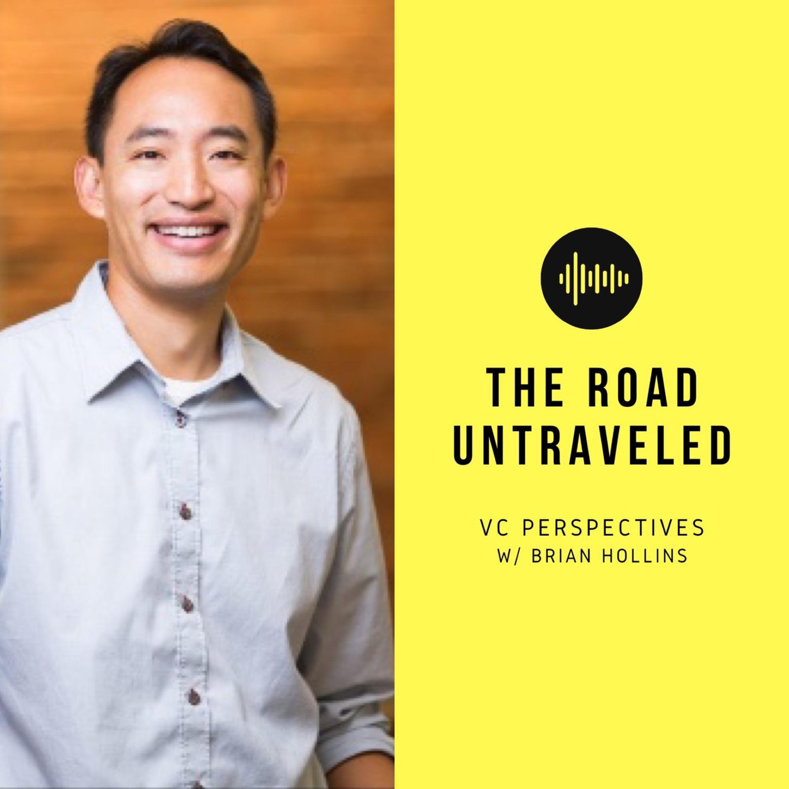 The Road Untraveled: VC Perspectives with Brian Hollins