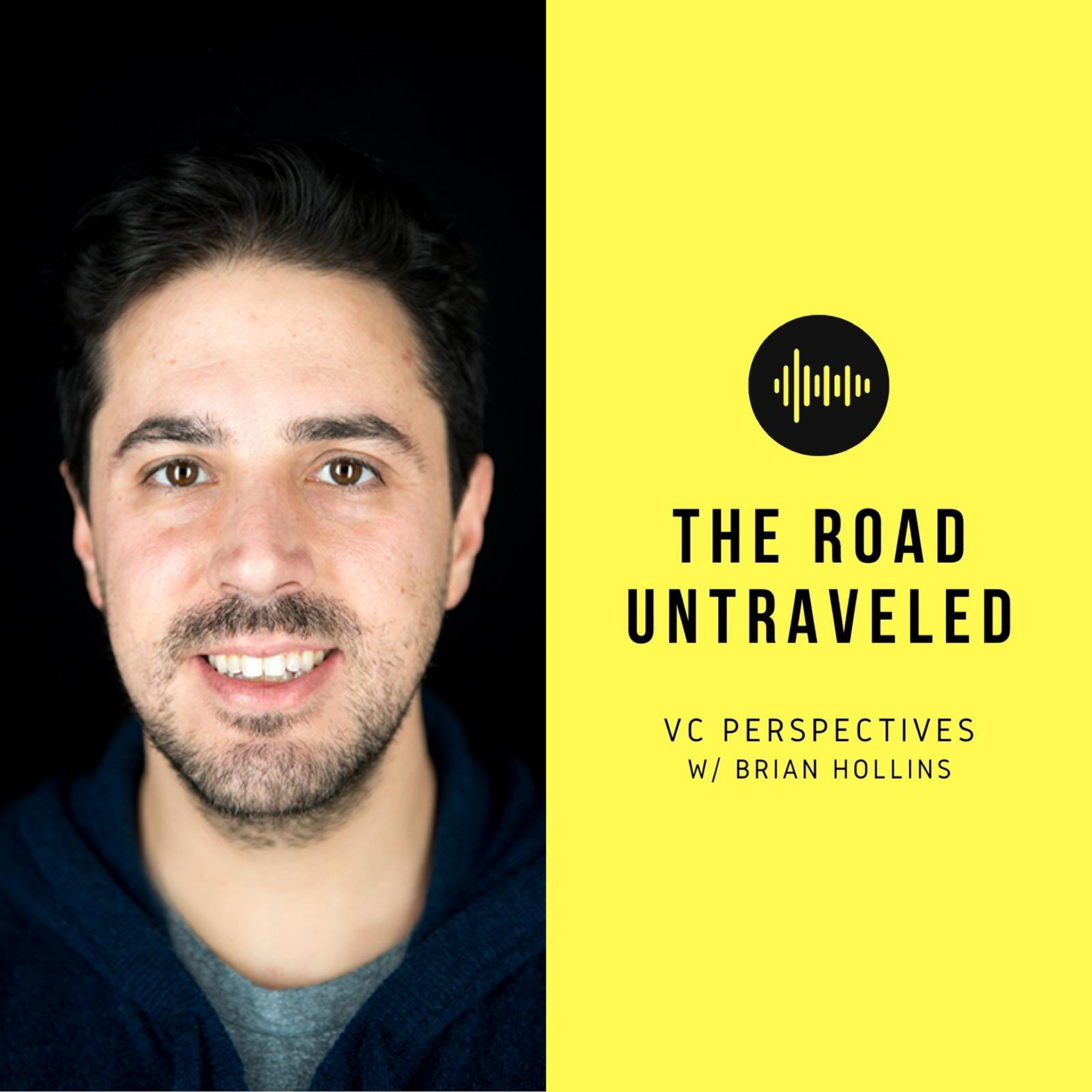 The Road Untraveled: VC Perspectives with Brian Hollins