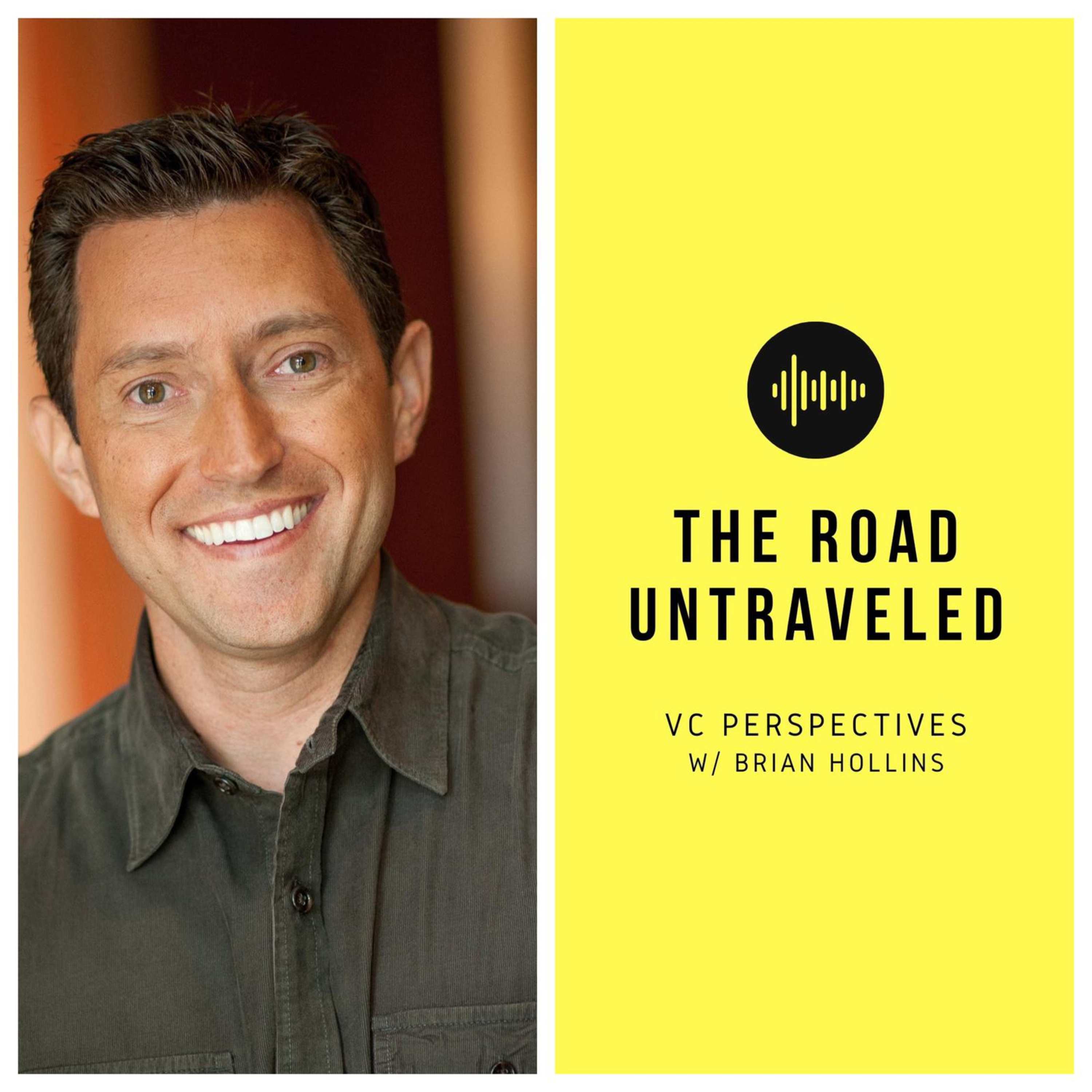 The Road Untraveled: VC Perspectives with Brian Hollins